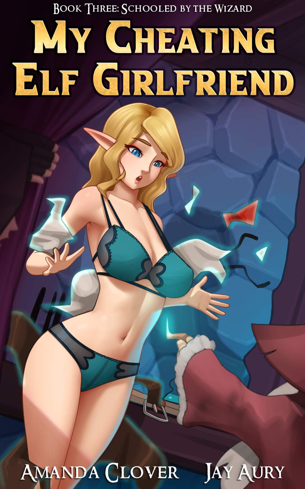 My Cheating Elf Girlfriend Book Three: Schooled by the Wizard