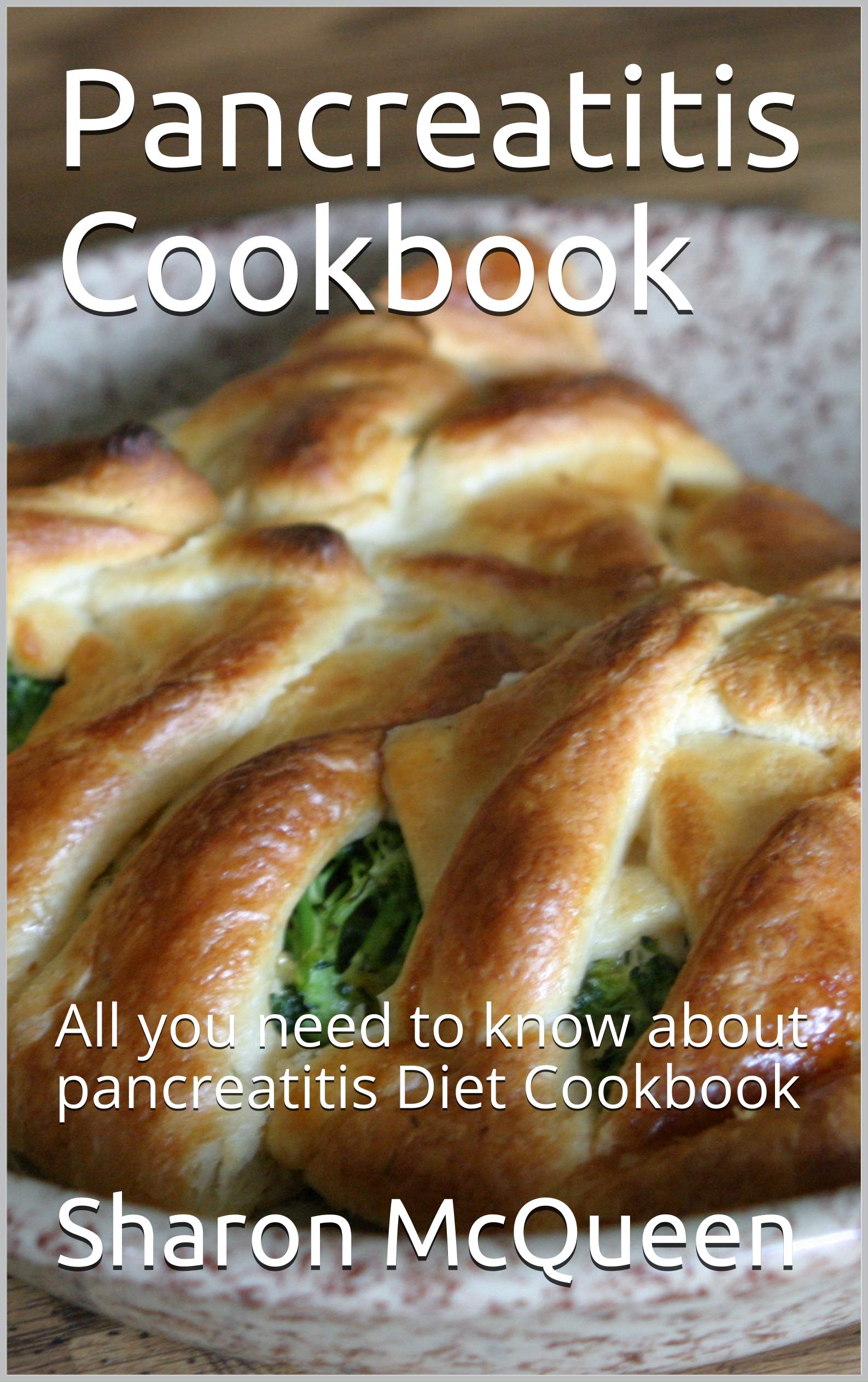 Pancreatitis Cookbook All you need to know about pancreatitis Diet