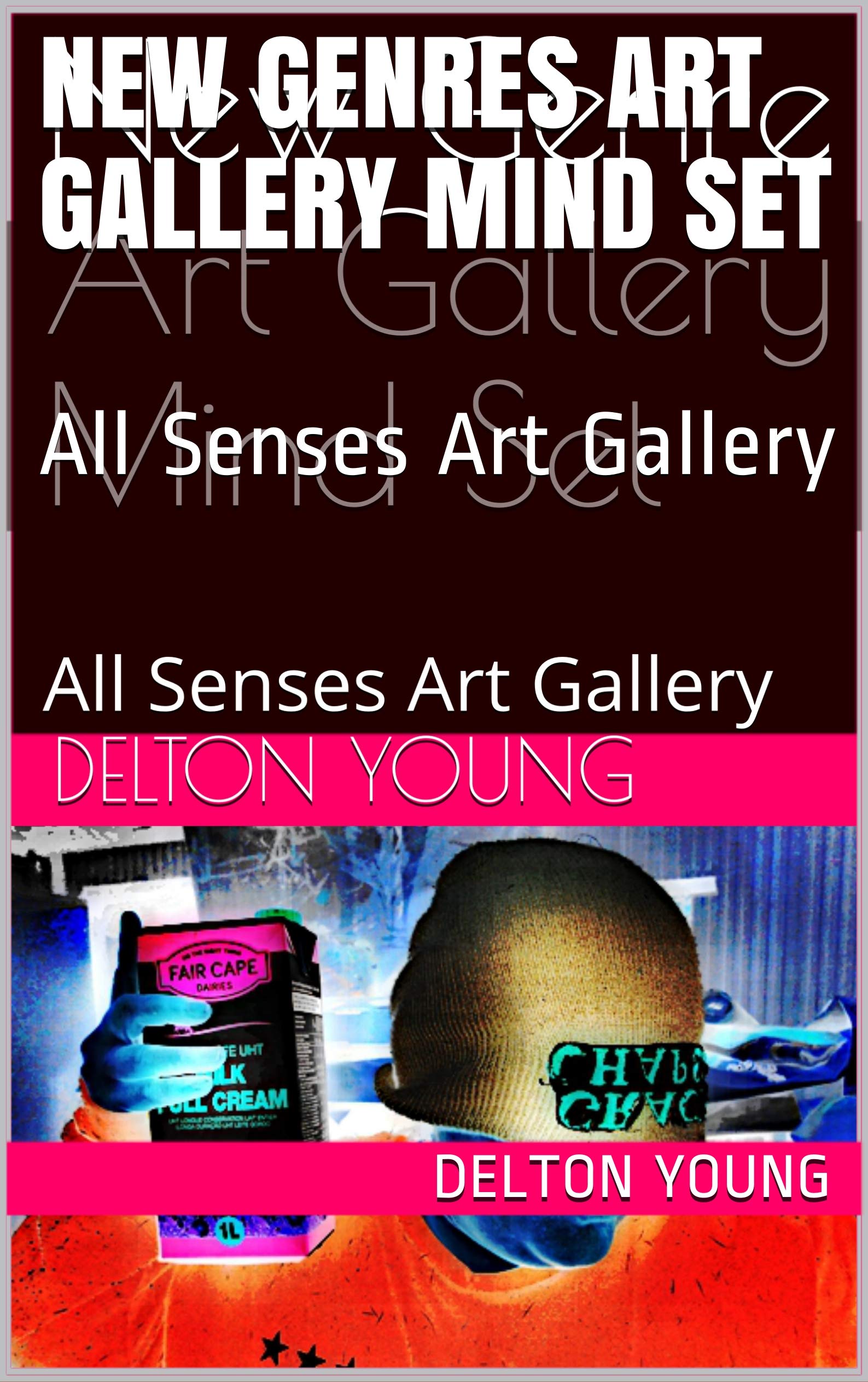 New Genres Art Gallery Mind Set All Senses Art Gallery by Delton Young