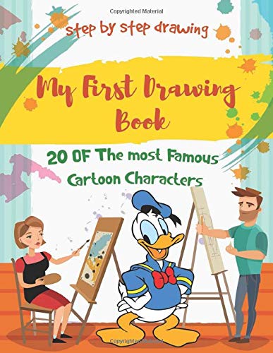 MY FIRST DRAWING BOOK: A Step-by-Step Guide to Drawing Cartoon Characters For Children / kids ...