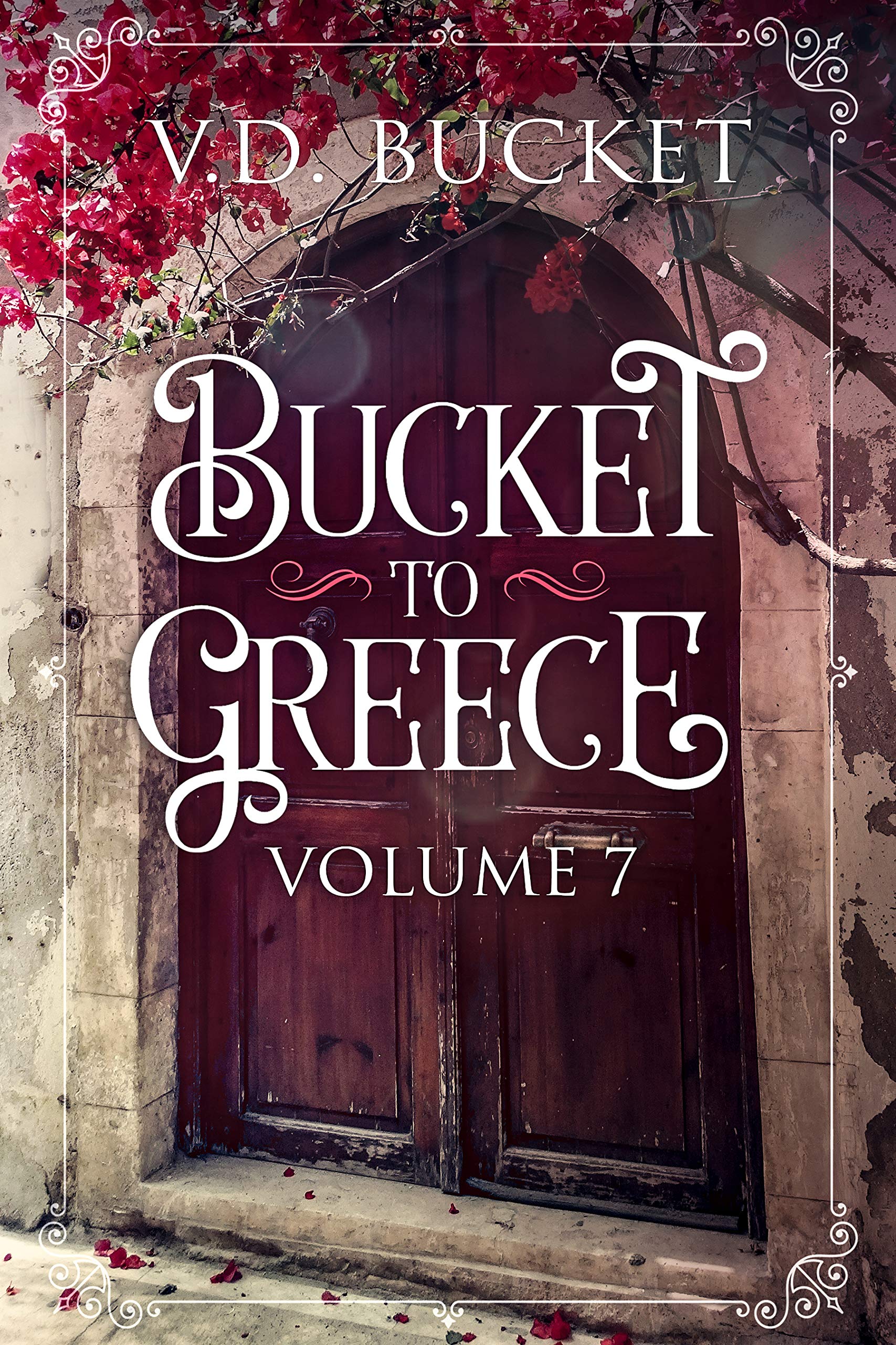Bucket To Greece Volume 7: A Comical Living Abroad Adventure