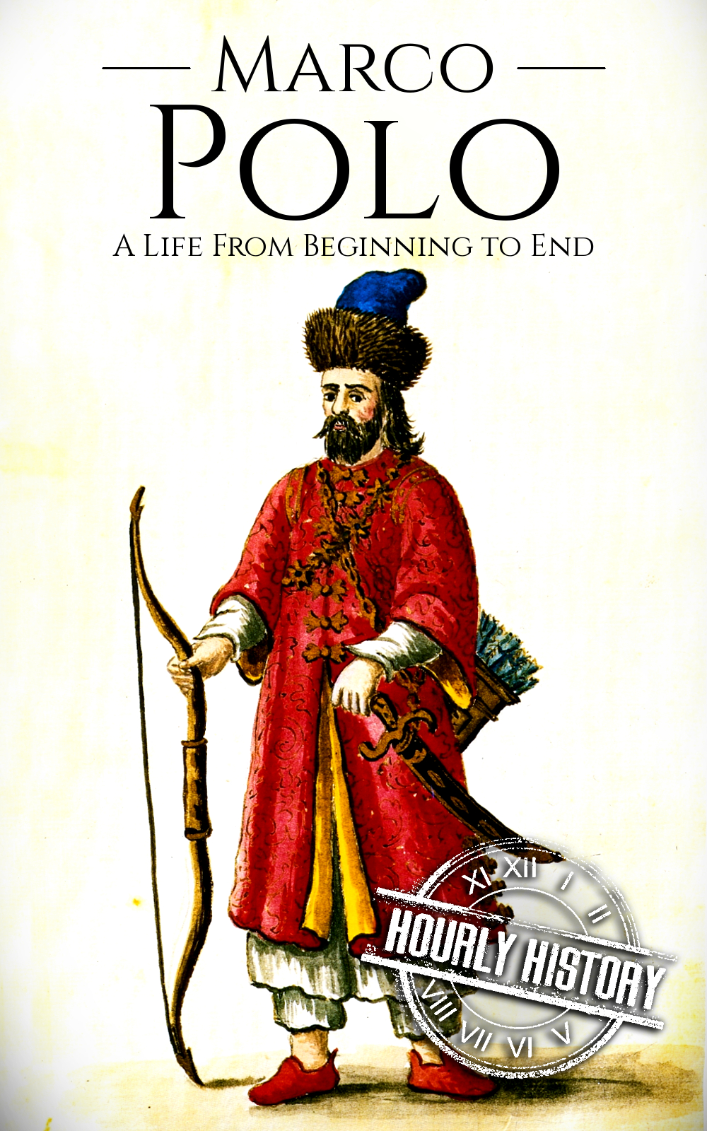 Marco Polo: A Life from Beginning to End