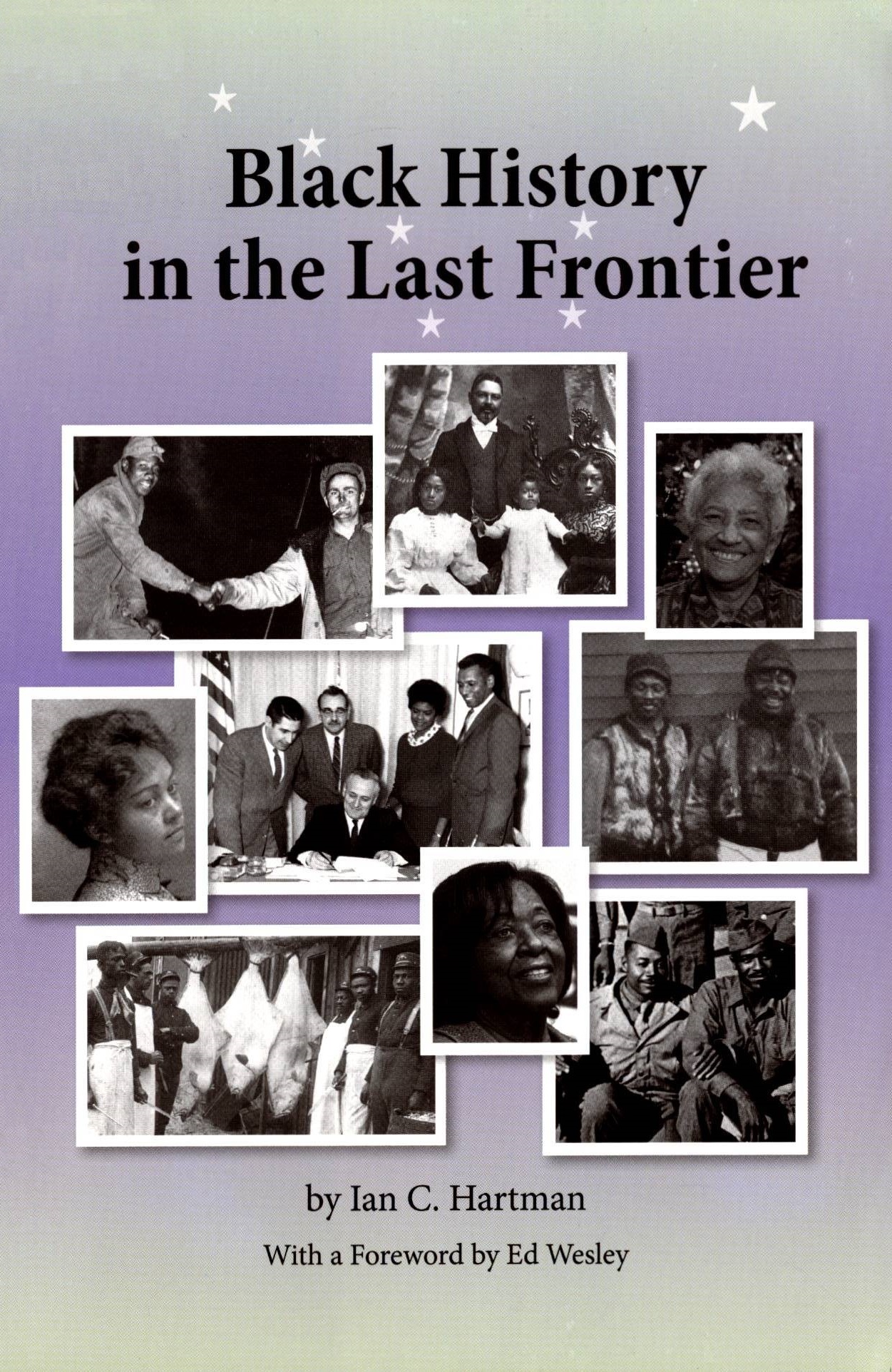 Black History in the Last Frontier by Ian C. Hartman | Goodreads