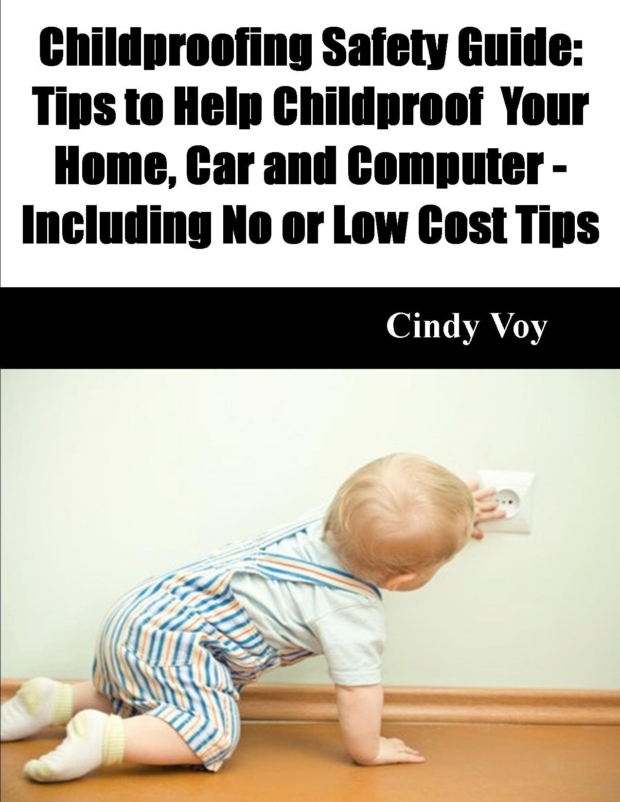 Childproofing Safety Guide Tips to Help Childproof Your Home, Car and