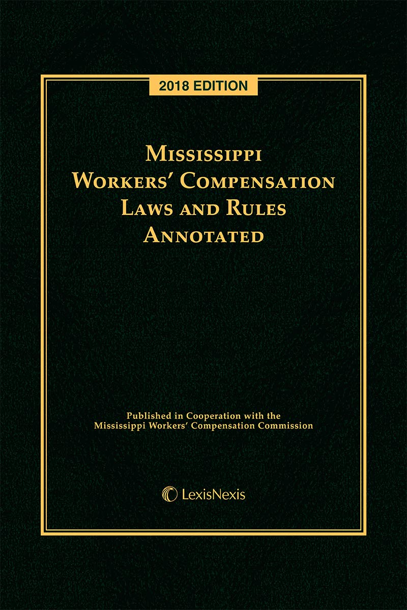 Mississippi Workers' Compensation Laws and Rules Annotated, 2018