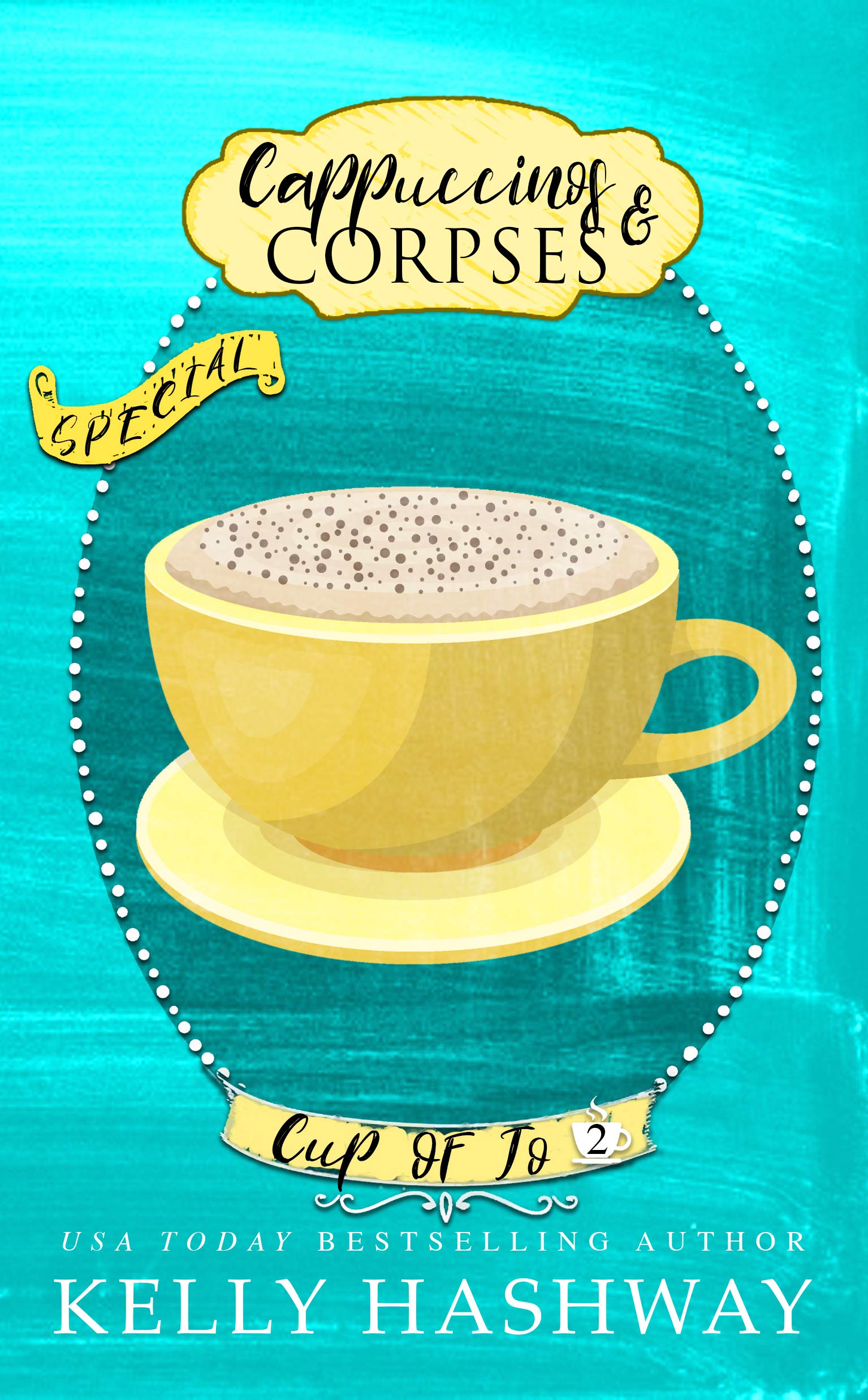 Cappuccinos and Corpses (Cup of Jo Book 2) by Kelly Hashway Goodreads