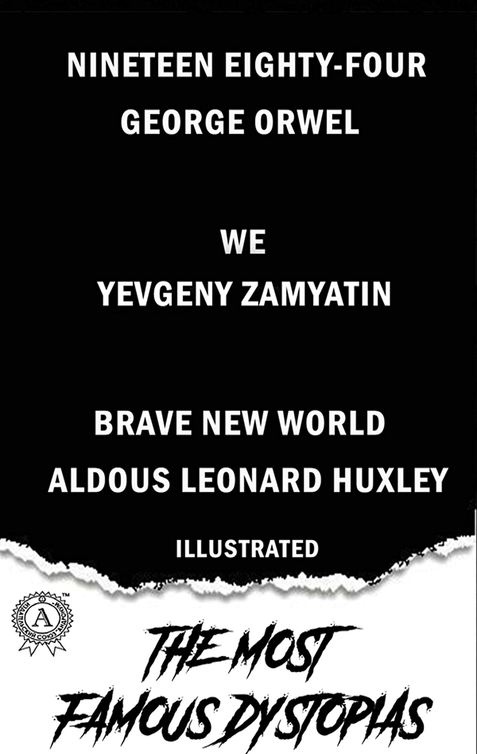 The Most Famous Dystopias EightyFour, We, Brave New World by