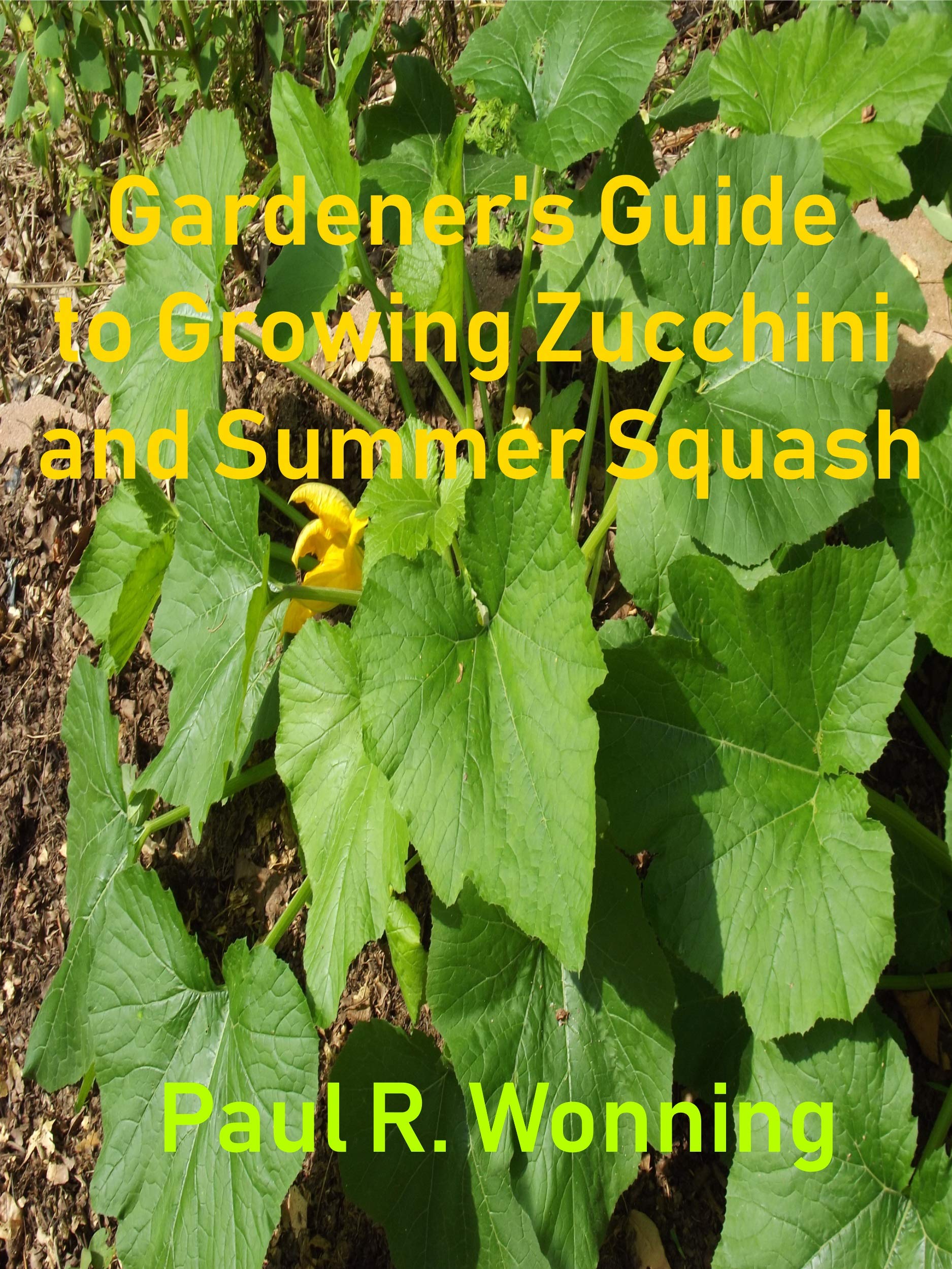 Gardener's Guide to Growing Zucchini and Summer Squash Vegetable Planting Guide Book Zucchini