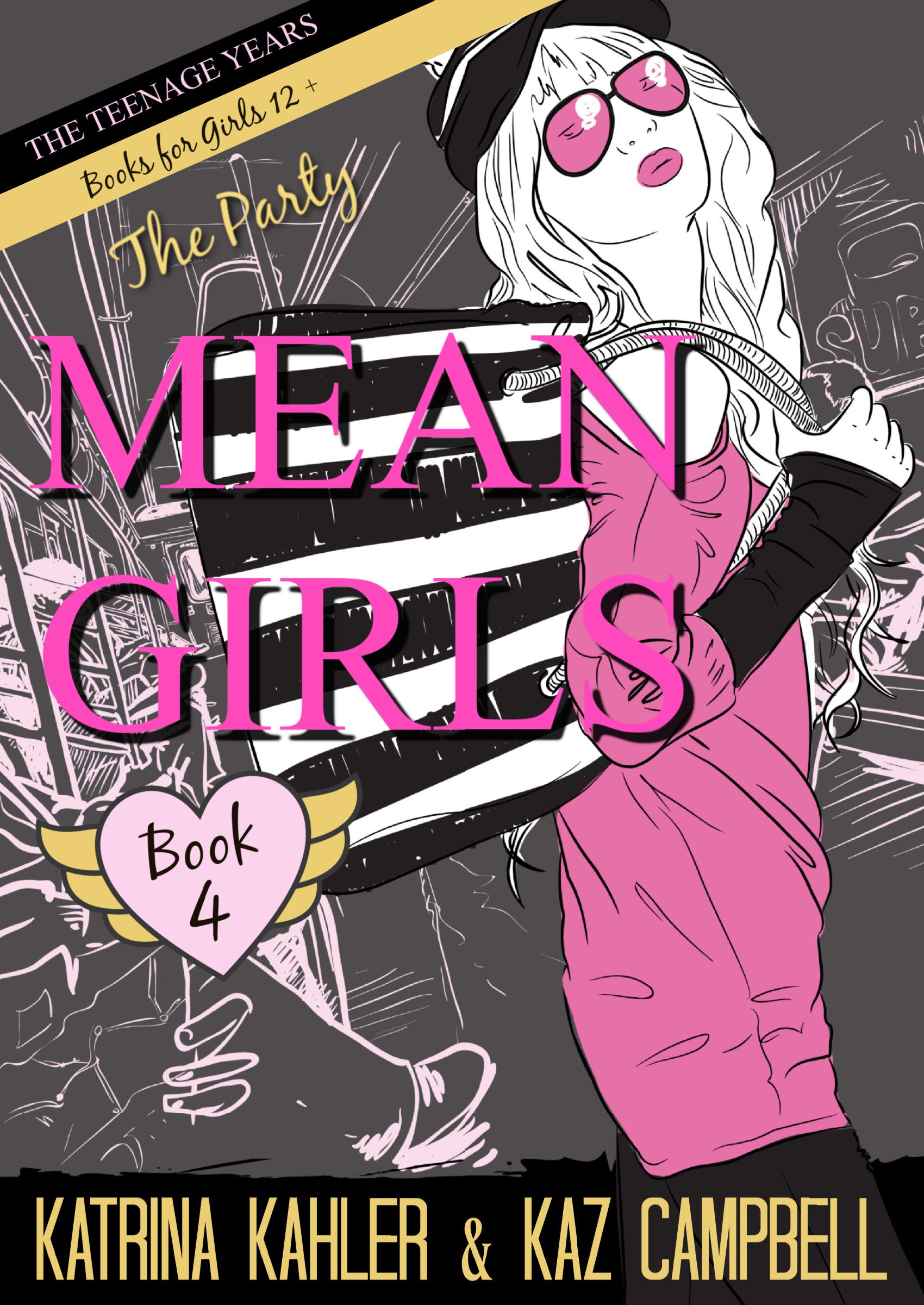 MEAN GIRLS The Teenage Years - Book 4 - The Party: Books for Girls 12+