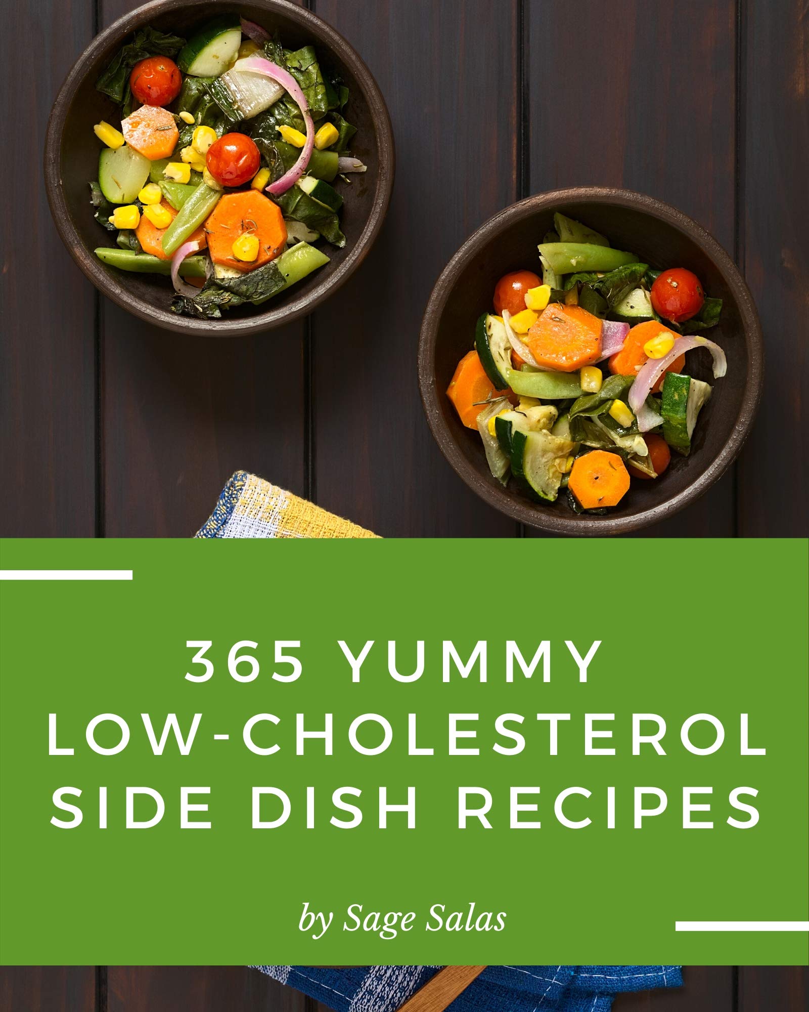 365 Yummy LowCholesterol Side Dish Recipes I Love Yummy Low