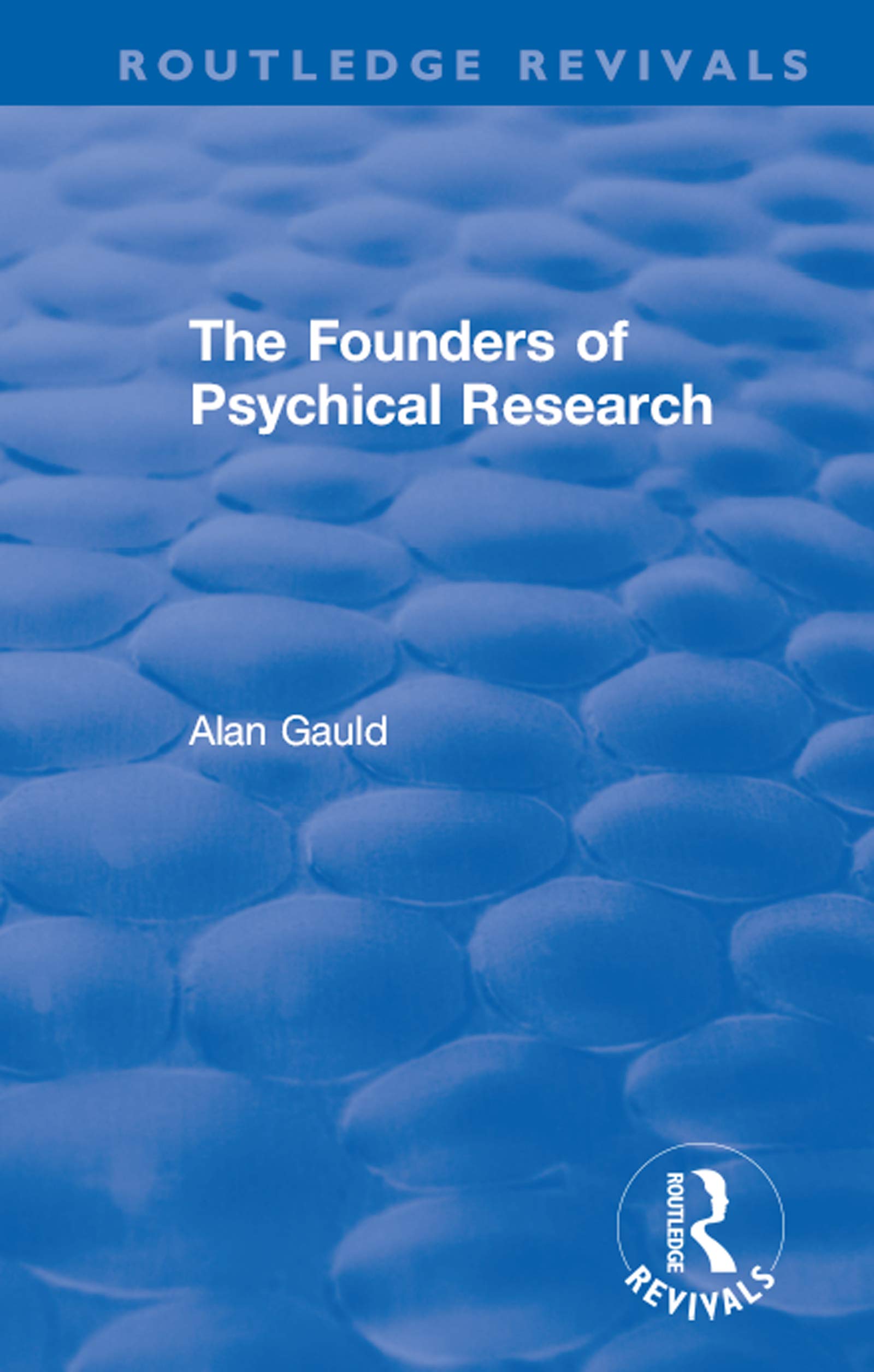 The Founders of Psychical Research (Routledge Revivals) by Alan Gauld ...