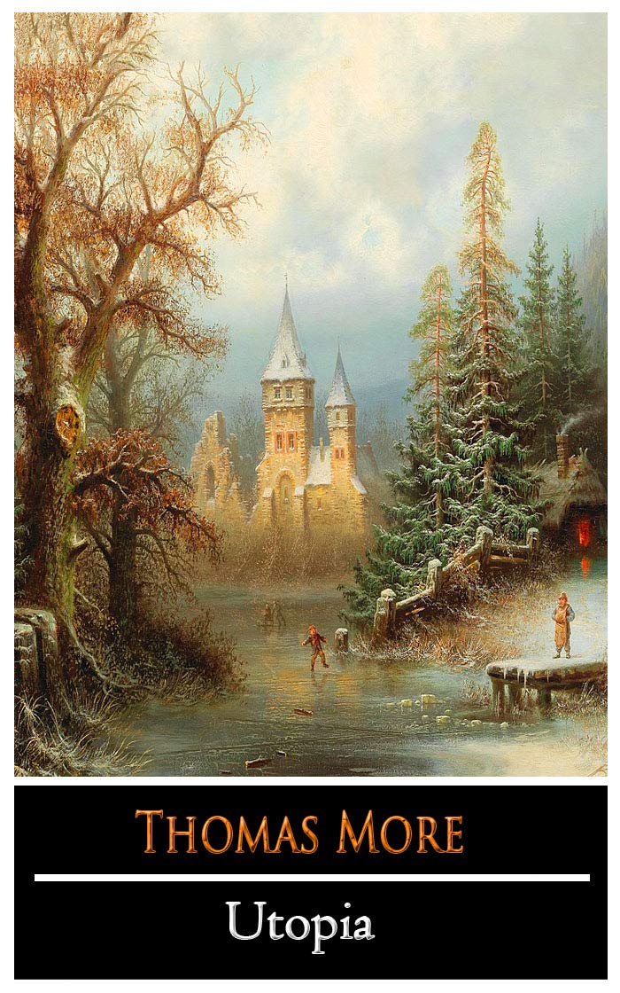 Utopia By Thomas More Socio Political Satire Fictional Novel The