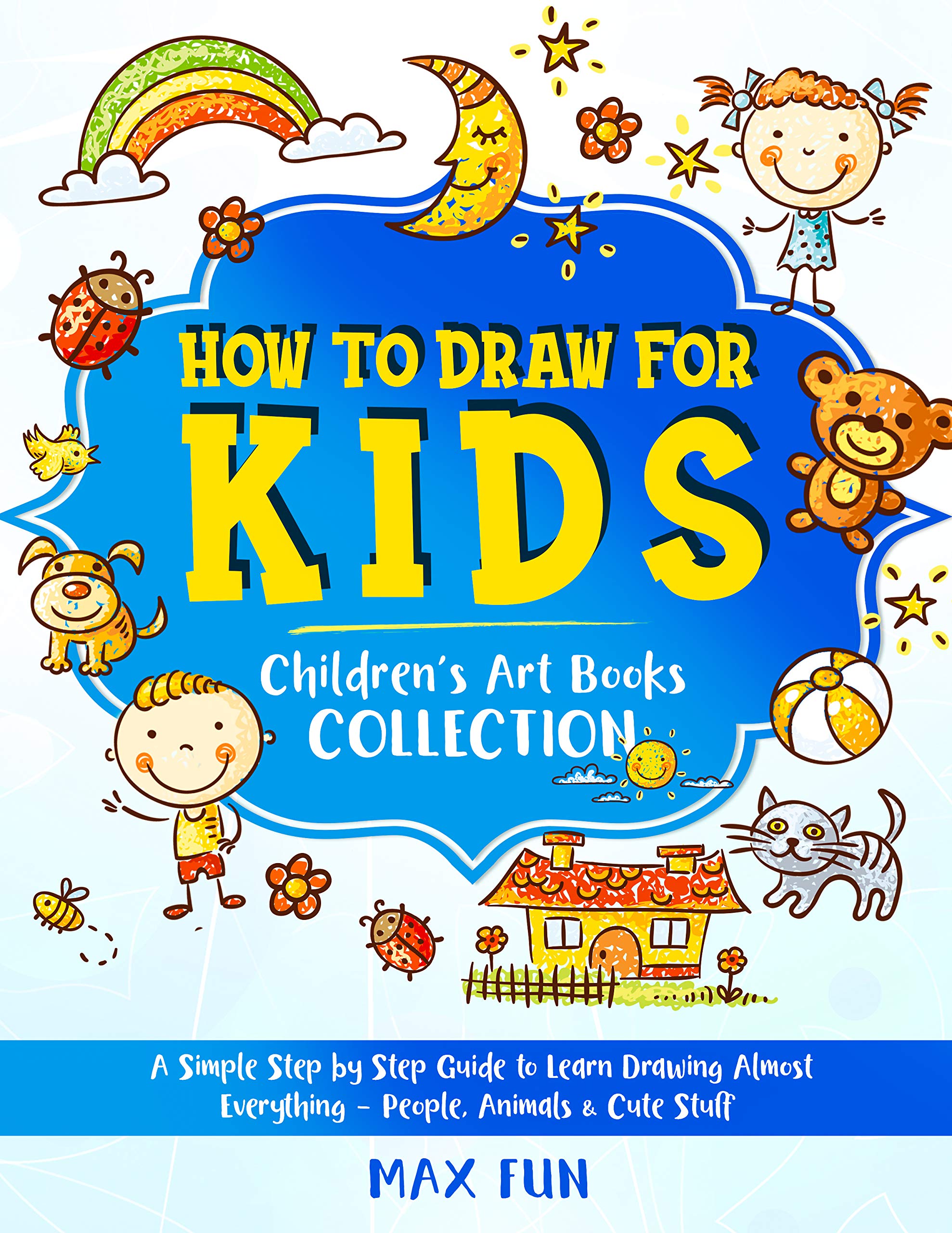 How to Draw for Kids: A Simple Step by Step Guide to Learn Drawing ...