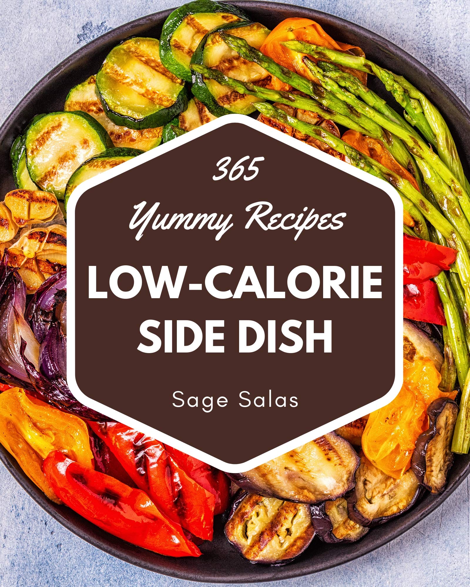 365 Yummy LowCalorie Side Dish Recipes A Yummy LowCalorie Side Dish
