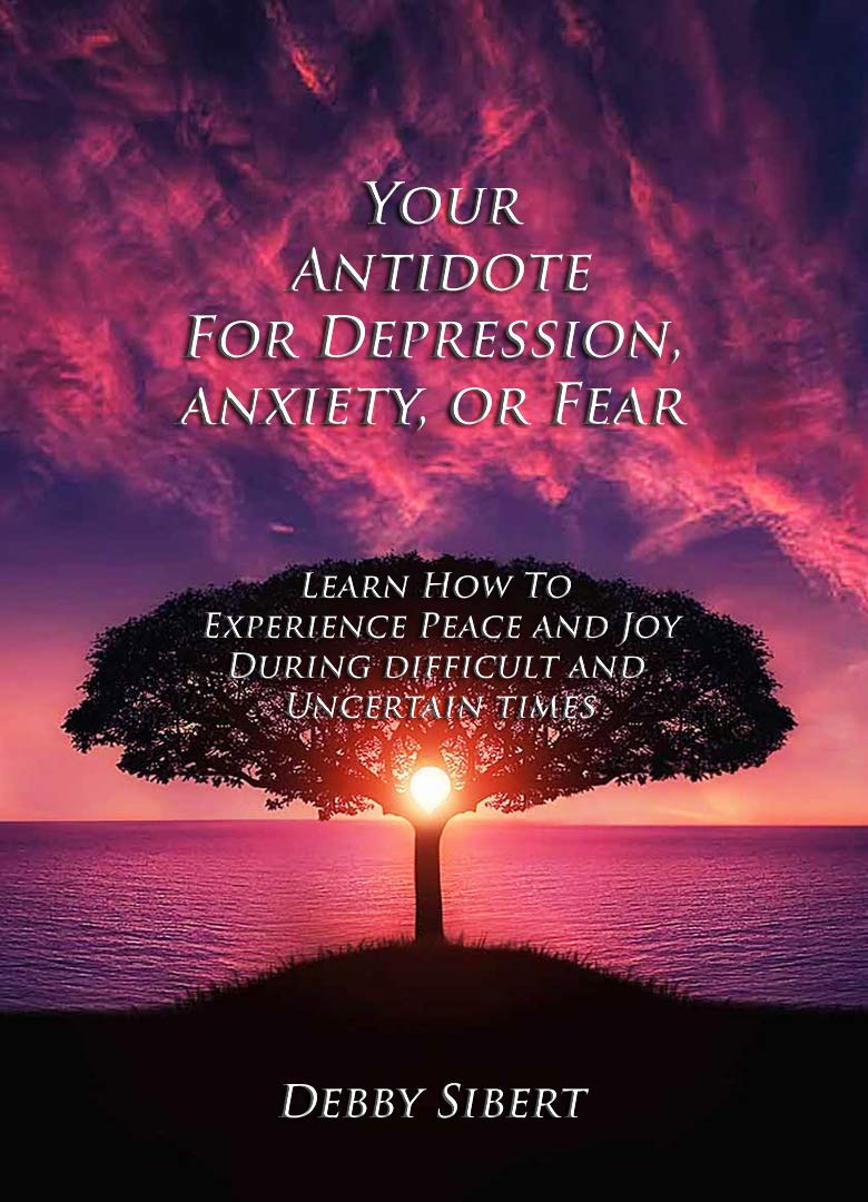 God's Antidote For Depression, Anxiety, or Fear: Learn How To Experience Peace and Joy During Adversity and Uncertain Times