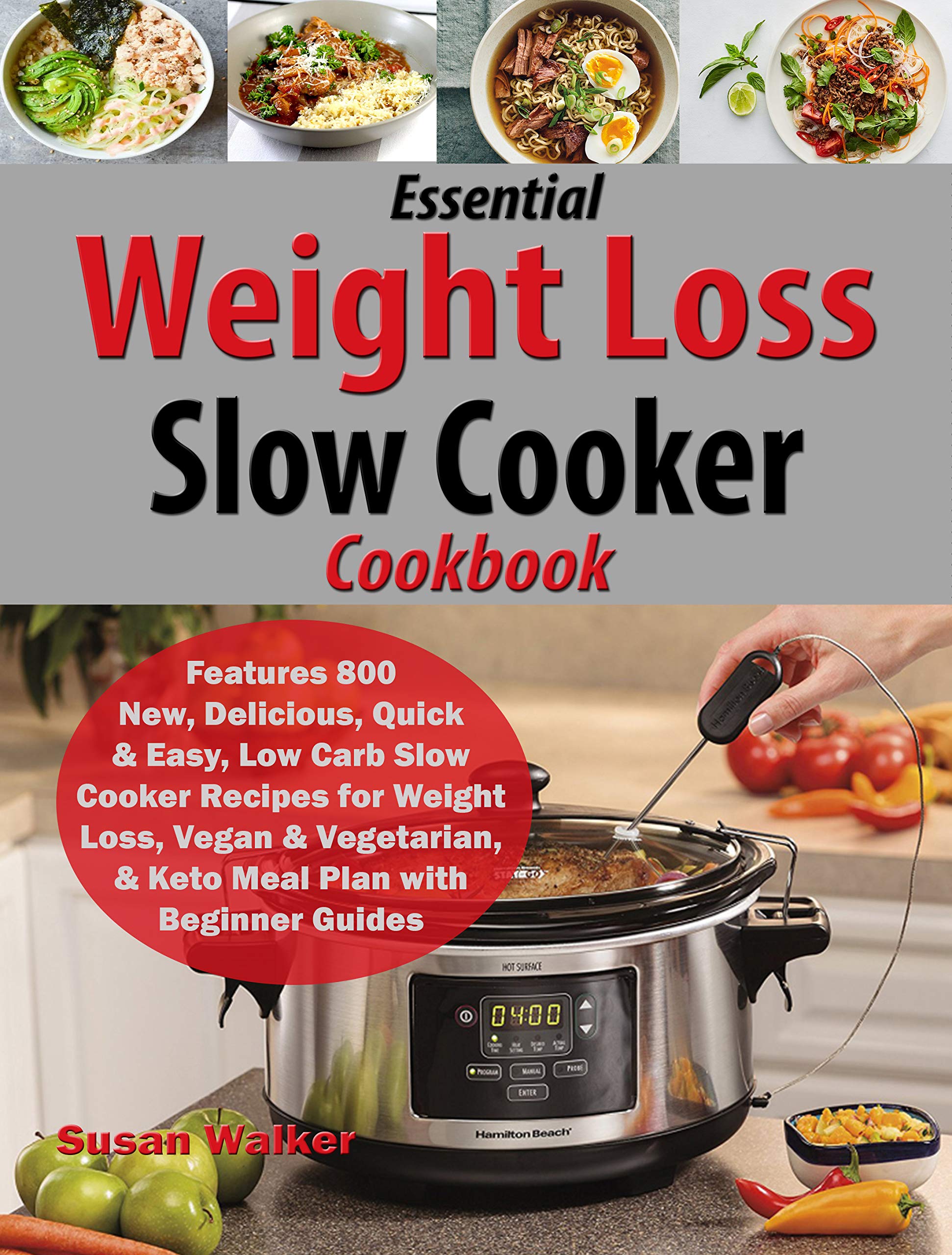 Essential Weight Loss Slow Cooker Cookbook Features 800 New, Delicious