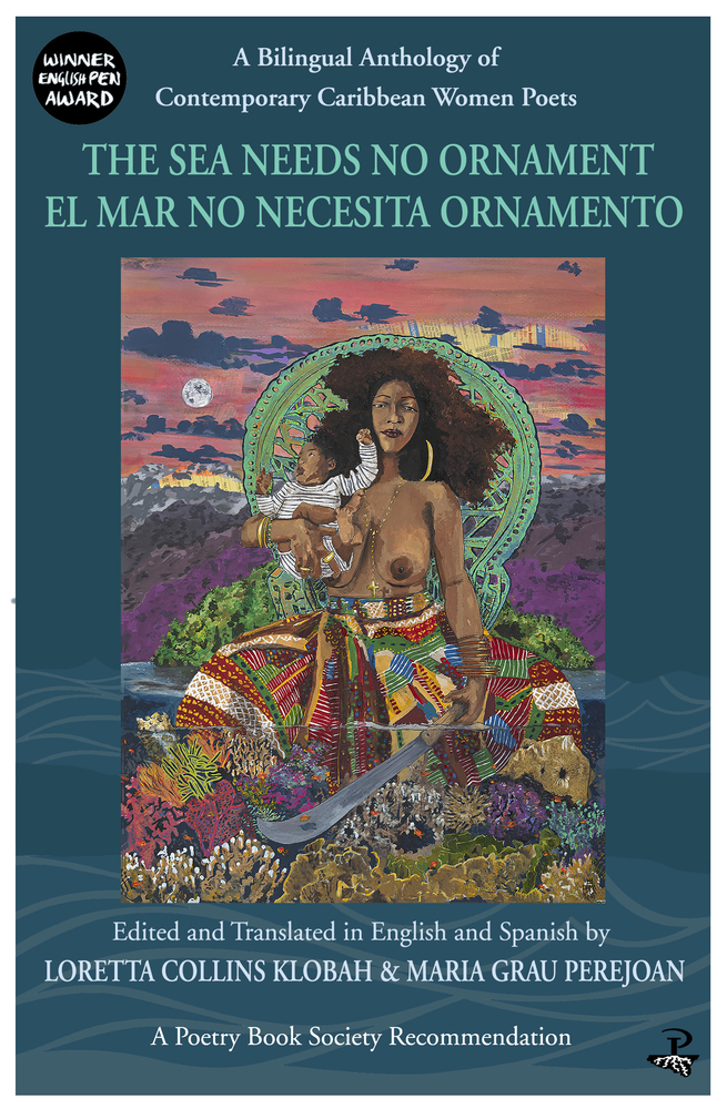 The Sea Needs No Ornament / El mar no necesita ornamento: A Bilingual anthology of contemporary Caribbean Women Poets