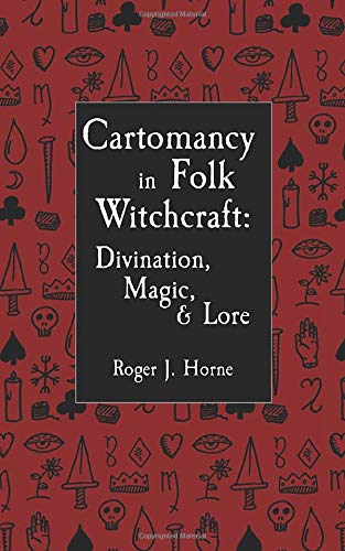 Cartomancy in Folk Witchcraft: Divination, Magic, & Lore