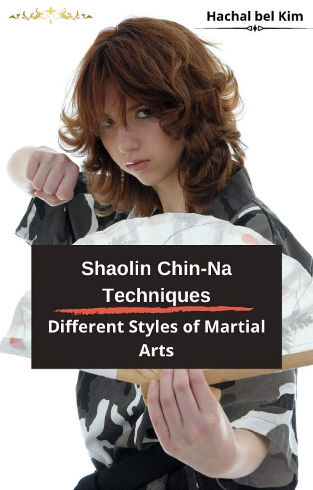 Shaolin ChinNa Techniques Different Styles of Martial Arts by Hachal