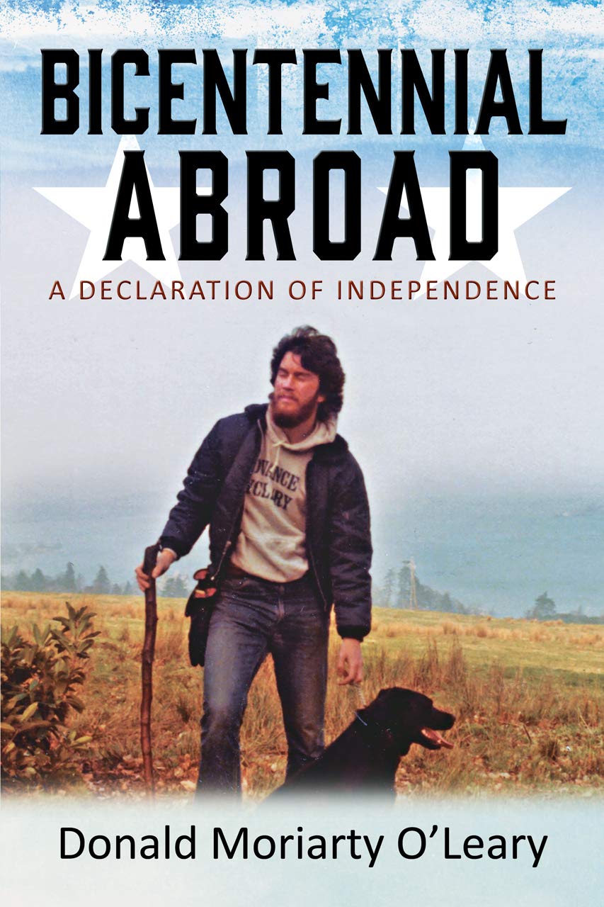BICENTENNIAL ABROAD: A Declaration of Independence by Donald Moriarty O ...
