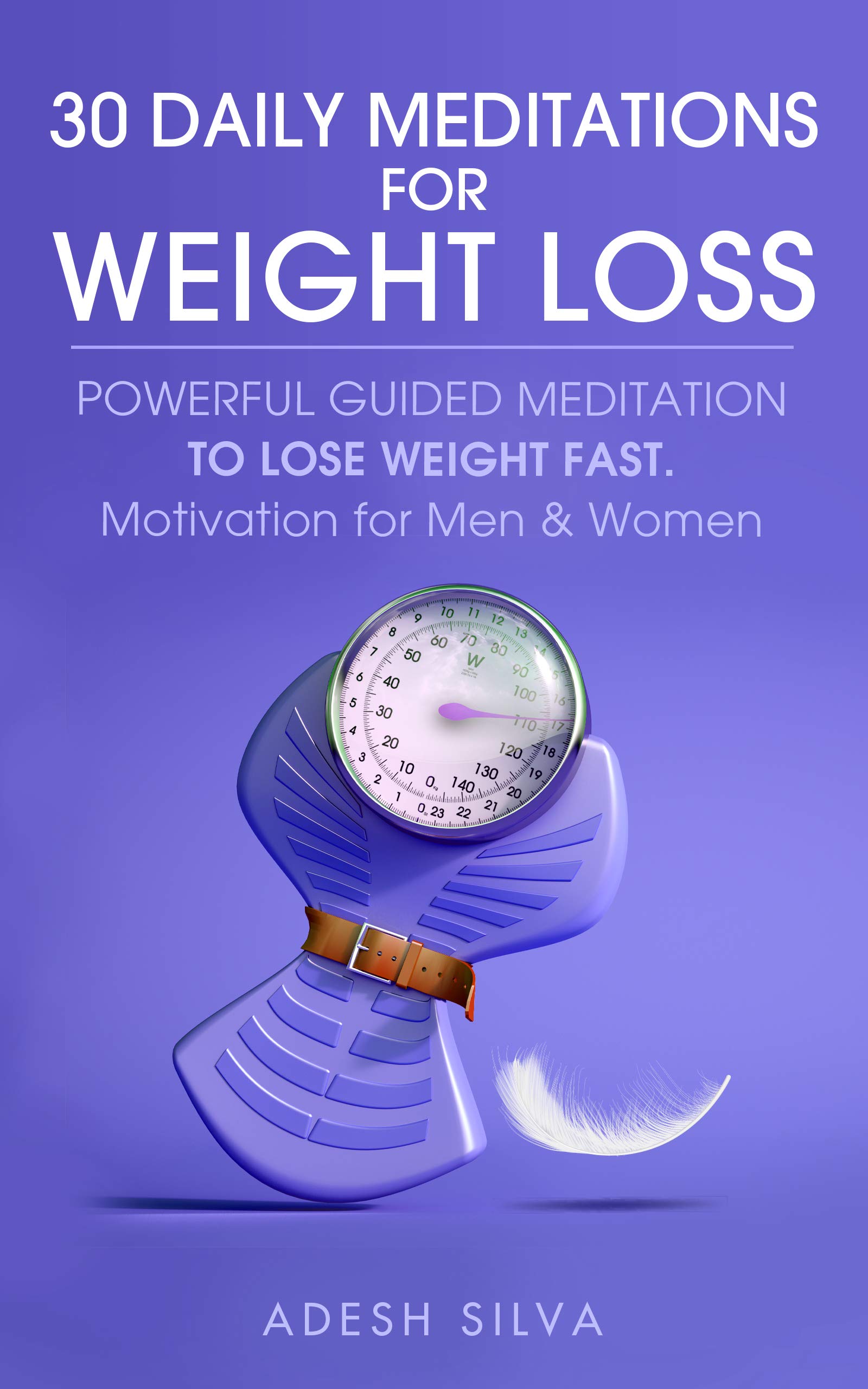 30 Daily Meditations for Weight Loss Powerful Guided Meditation to