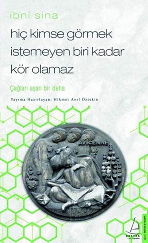 Hiç Kimse Görmek İstemeyen Biri Kadar Kör Olamaz - İbni Sina: Çağları Aşan Bir Deha