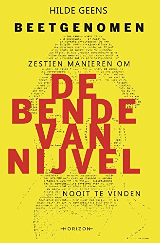 Beetgenomen: Zestien manieren om de bende van Nijvel nooit te vinden