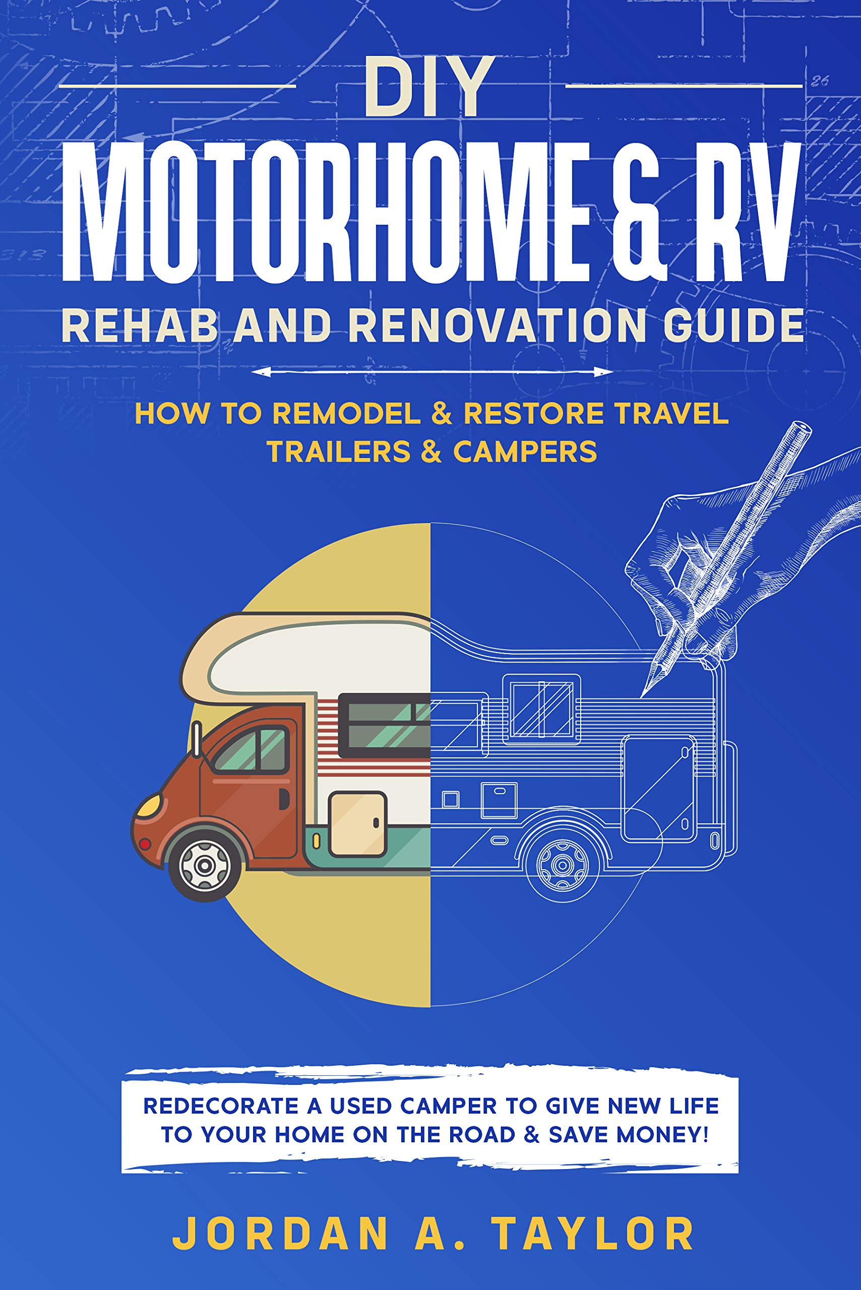 DIY Motorhome & RV Rehab and Renovation Guide How to Remodel & Restore