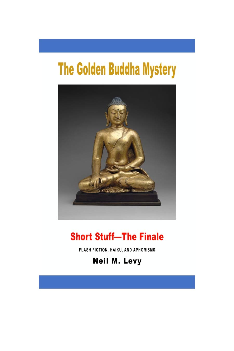 The Golden Buddha Mystery / Short Stuff--The Finale by Neil M. Levy ...