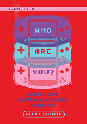 Who Are You? : Nintendo's Game Boy Advance Platform