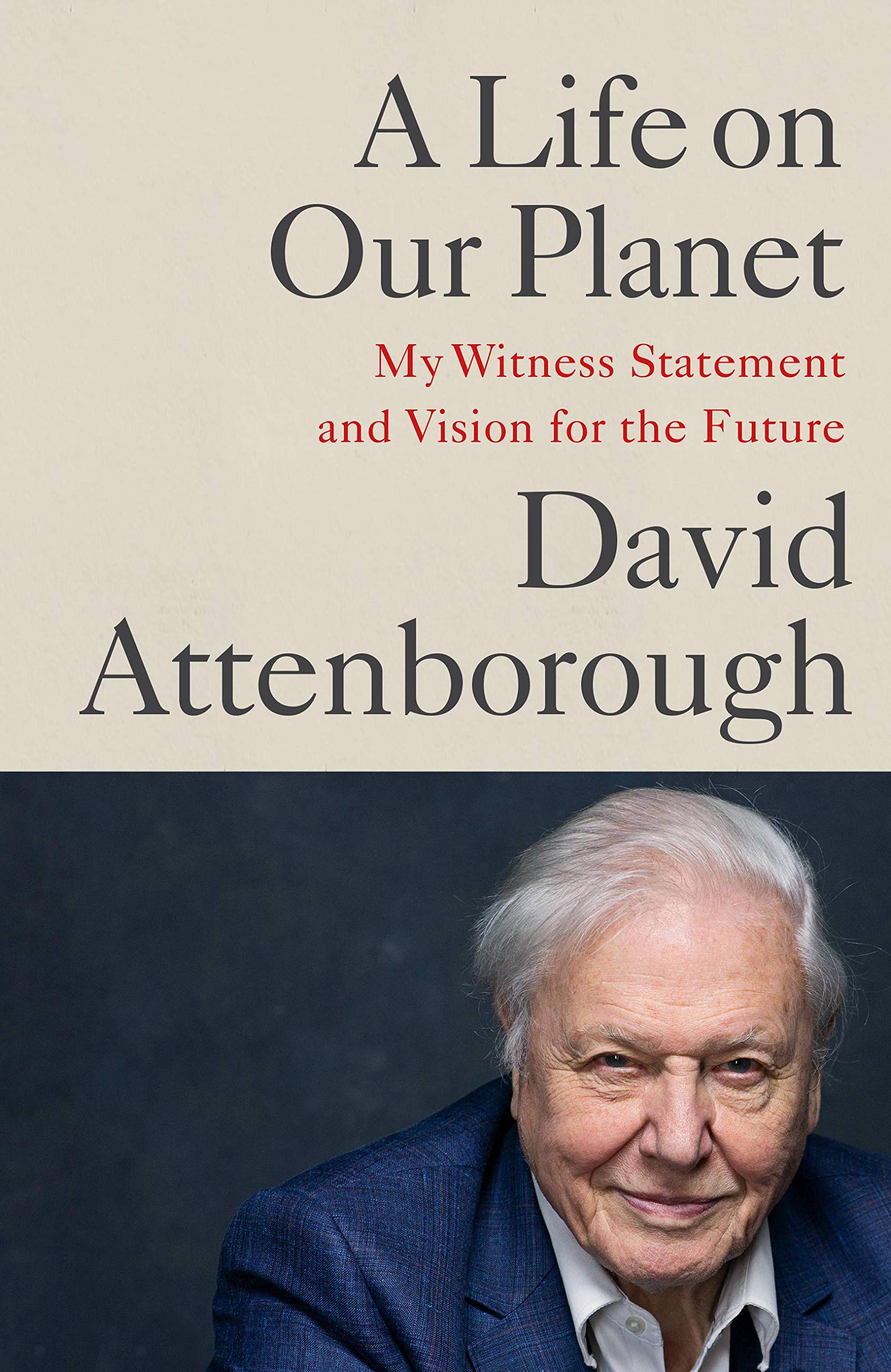 A Life on Our Planet: My Witness Statement and a Vision for the Future