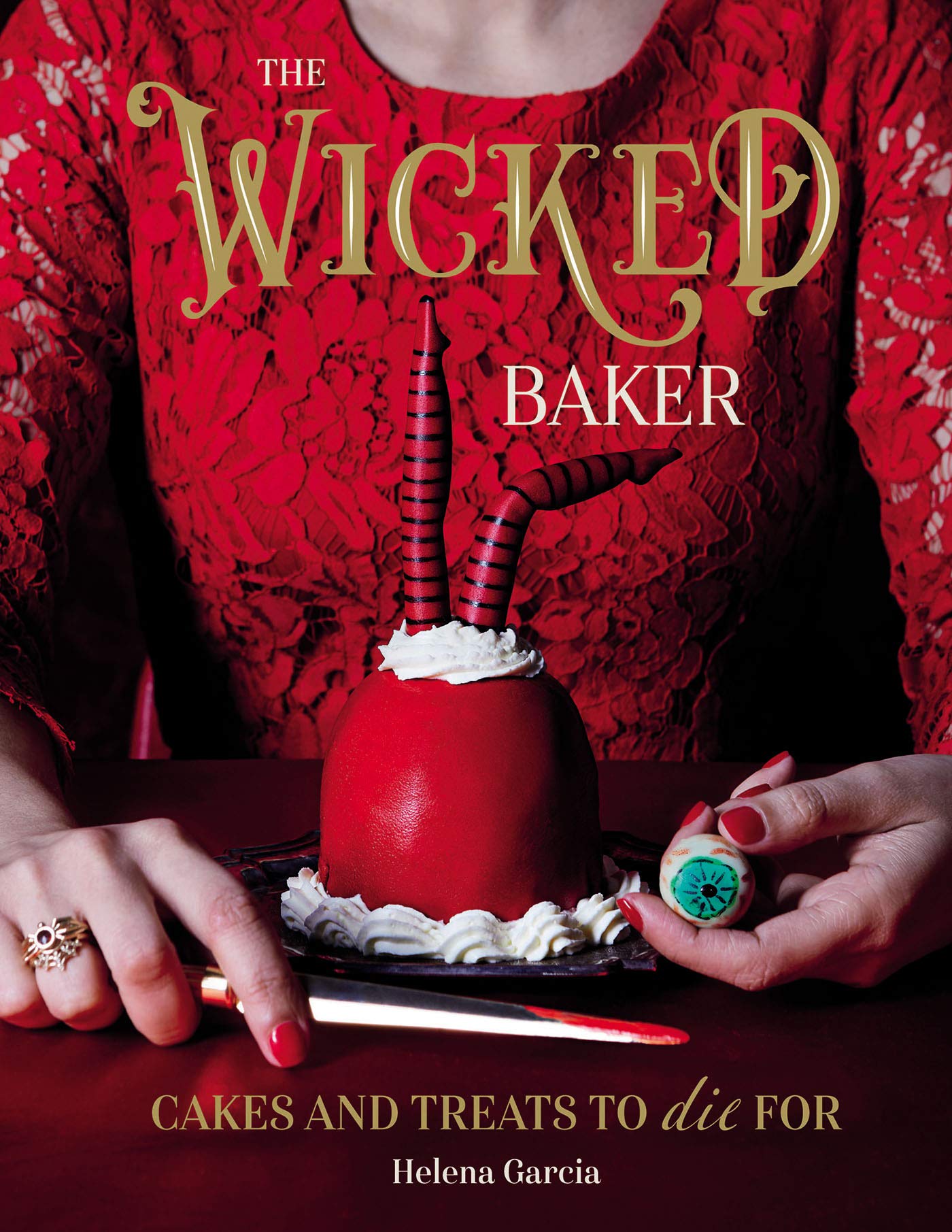 The Wicked Baker: Cakes and Treats to Die For
