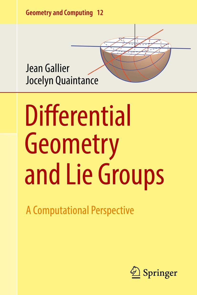 Differential Geometry and Lie Groups A Computational Perspective by