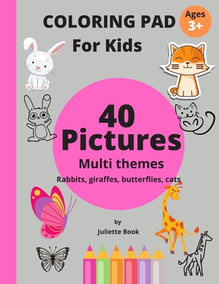 Coloring Pad for Kids by Juliette | Goodreads