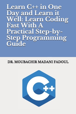 Learn C++ in One Day and Learn it Well: Learn Coding Fast With A ...