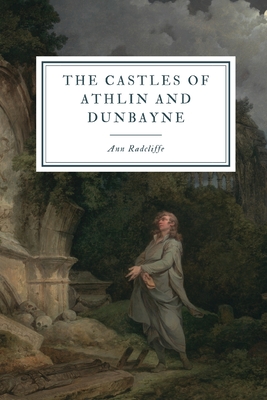 The Castles of Athlin and Dunbayne: A Highland Story