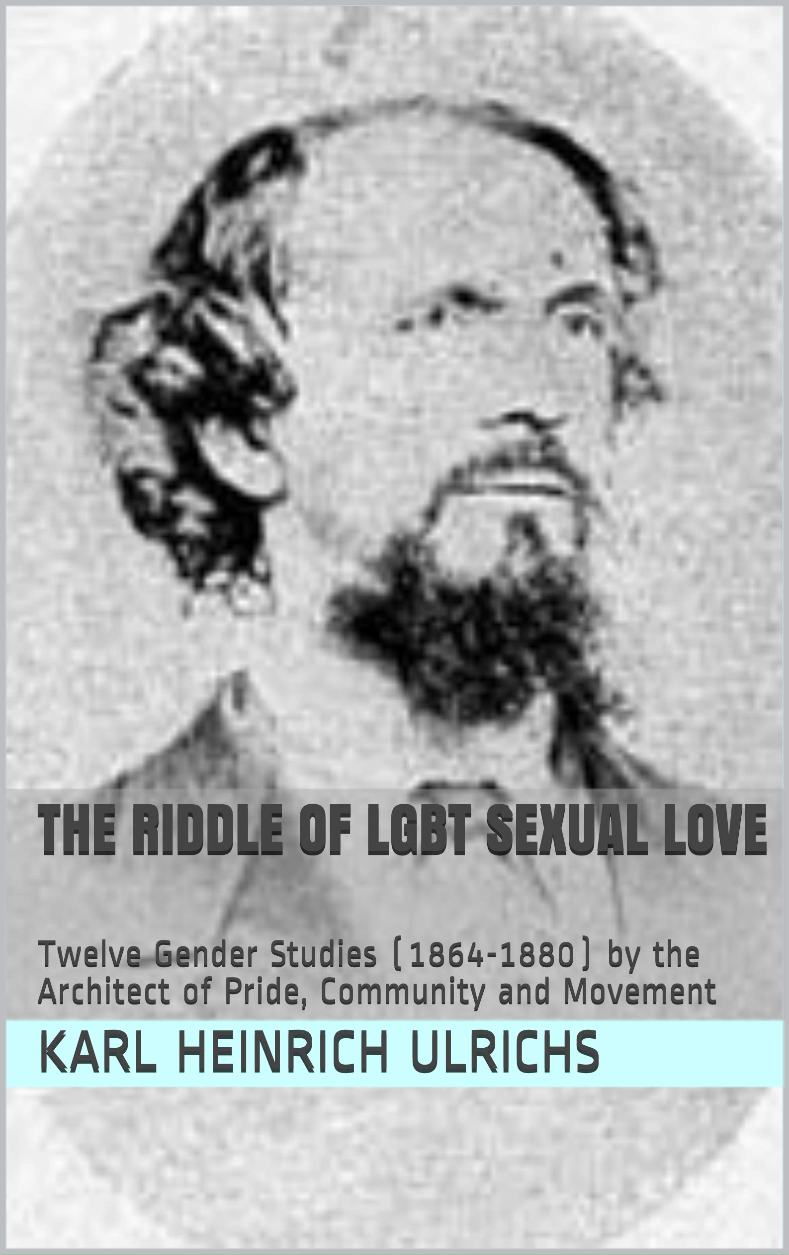 The Riddle of LGBT Sexual Love Twelve Gender Studies (18641880) by