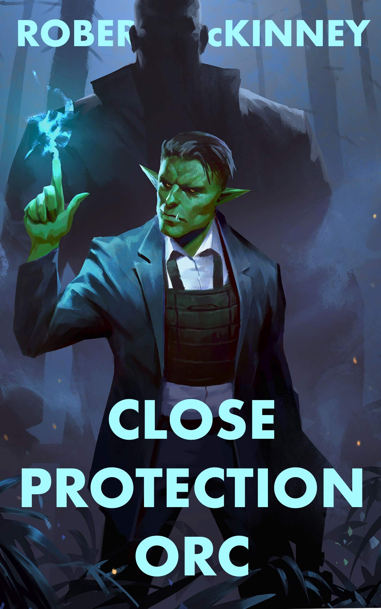 Close Protection Orc: An Action Packed Urban Fantasy Thriller