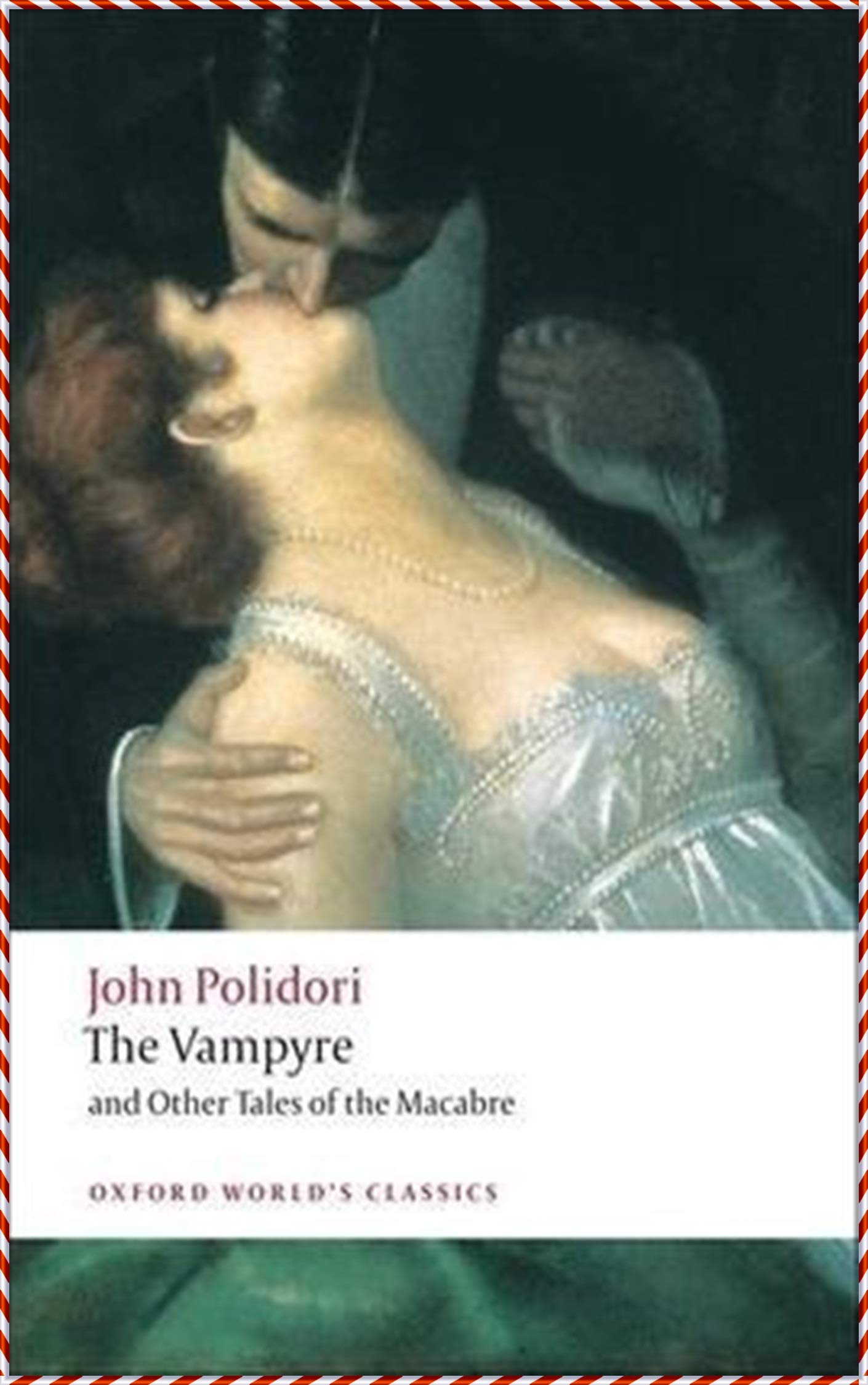 The Vampyre and Other Tales of the Macabre