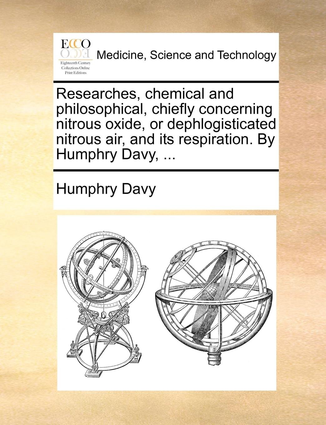 Researches, chemical and philosophical, chiefly concerning nitrous oxide, or dephlogisticated ...