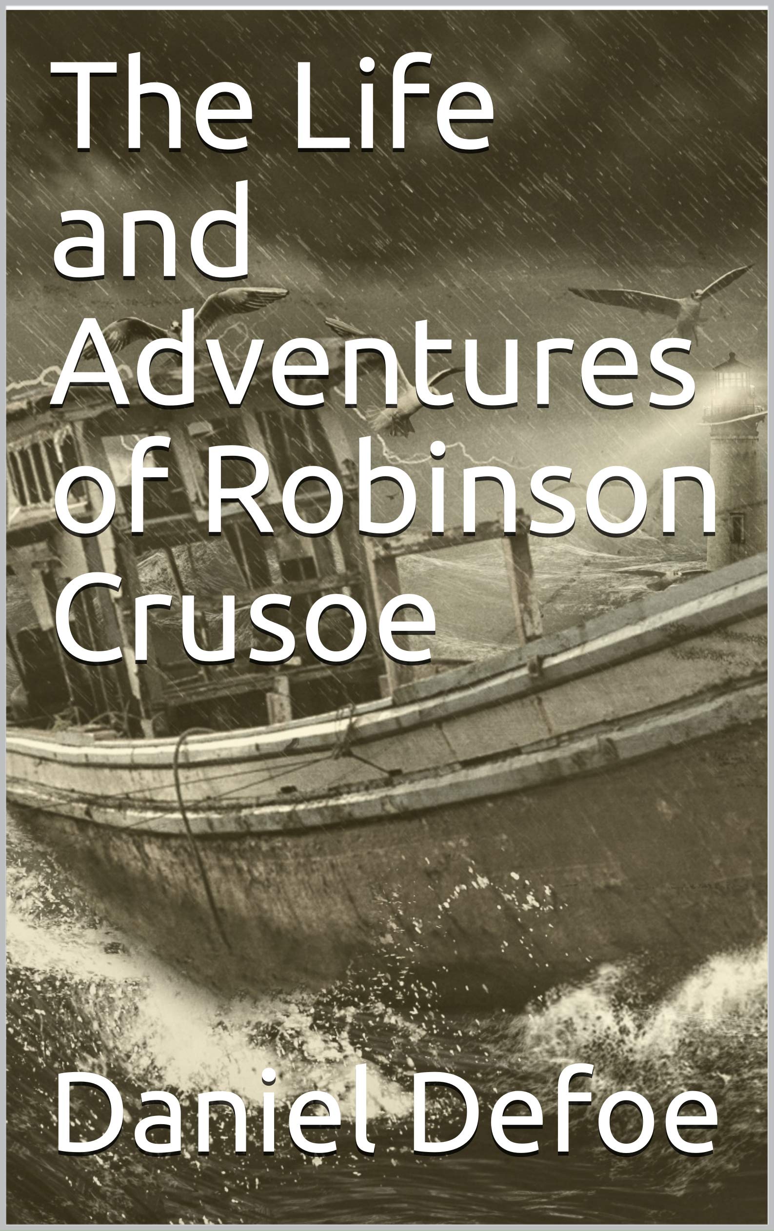 The Life and Adventures of Robinson Crusoe by Daniel Defoe | Goodreads