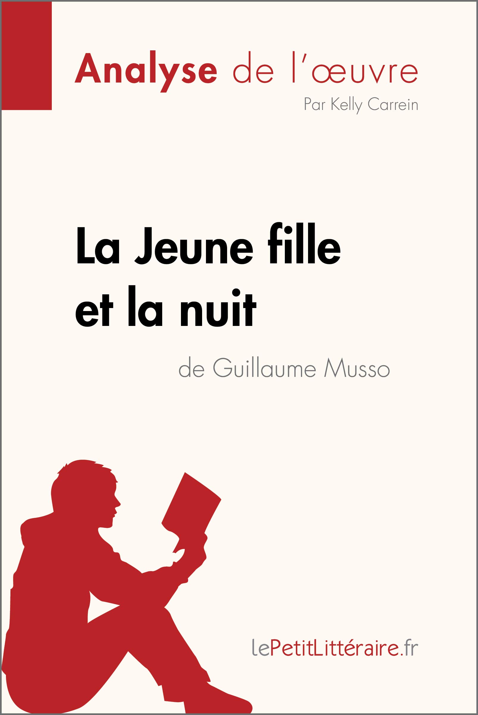 La Jeune Fille et la nuit de Guillaume Musso (Analyse de l'oeuvre): Analyse complète et résumé détaillé de l'oeuvre (Fiche de lecture)
