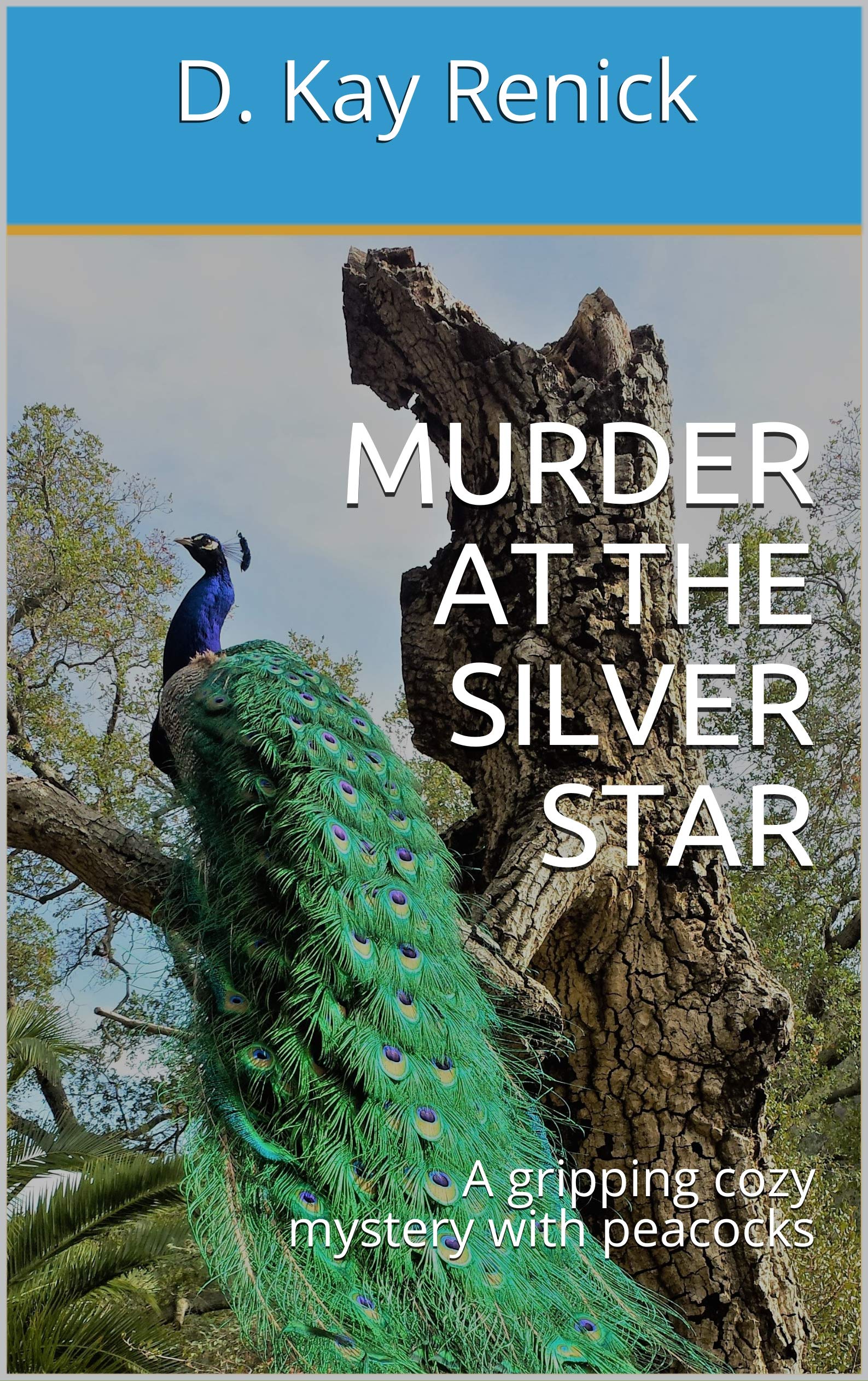 MURDER AT THE SILVER STAR A gripping cozy mystery with peacocks by D