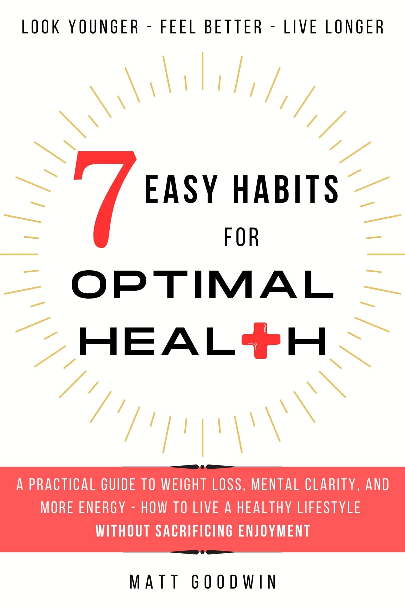 7 Easy Habits for Optimal Health: A Practical Guide to Weight Loss ...