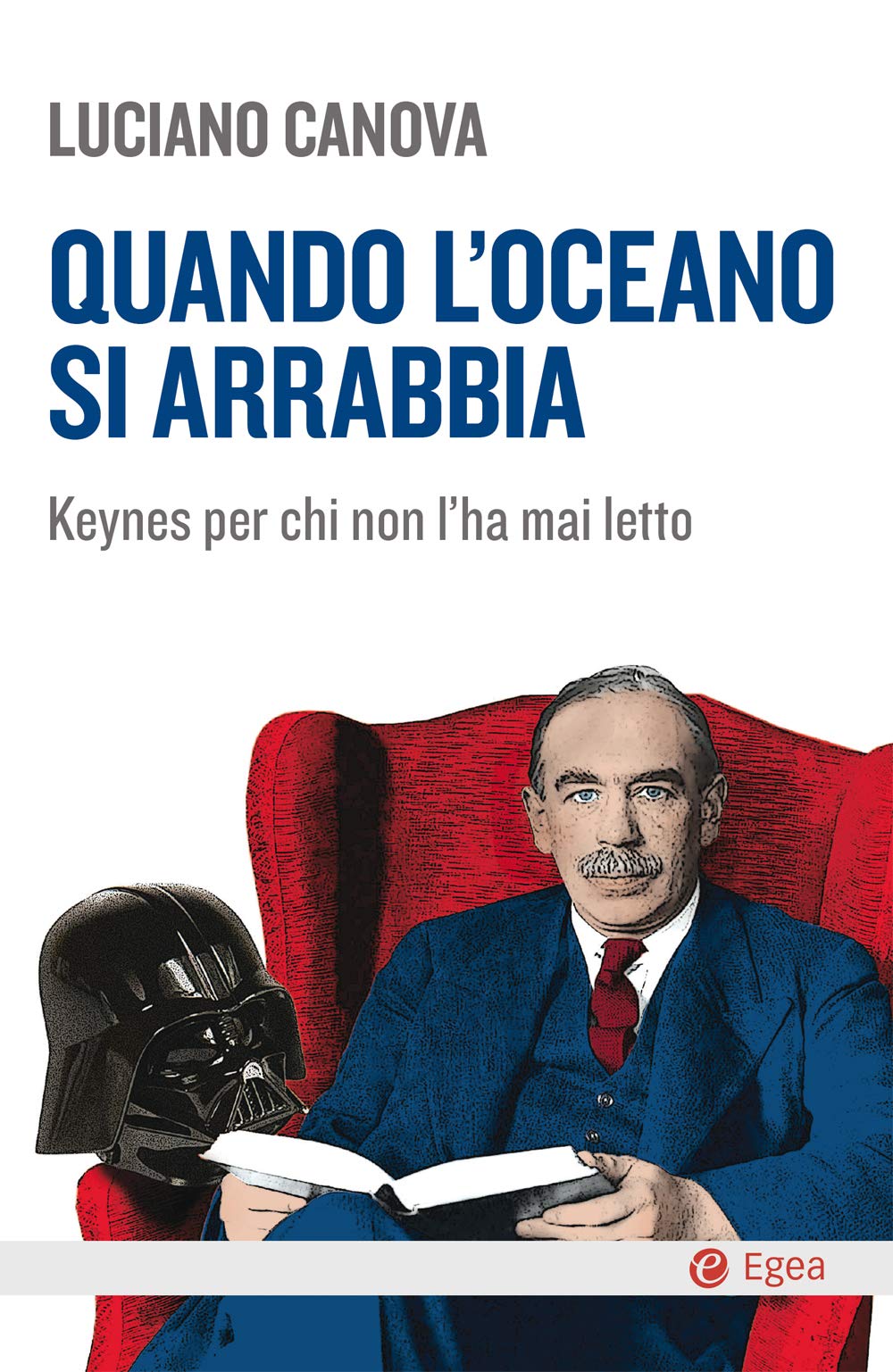 Quando l'oceano si arrabbia Keynes per chi non l'ha mai letto by Luciano Canova Goodreads