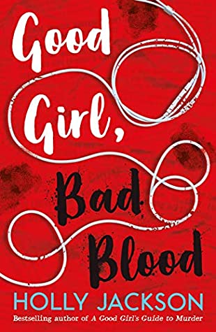 Good Girl, Bad Blood (A Good Girl's Guide to Murder, #2)
