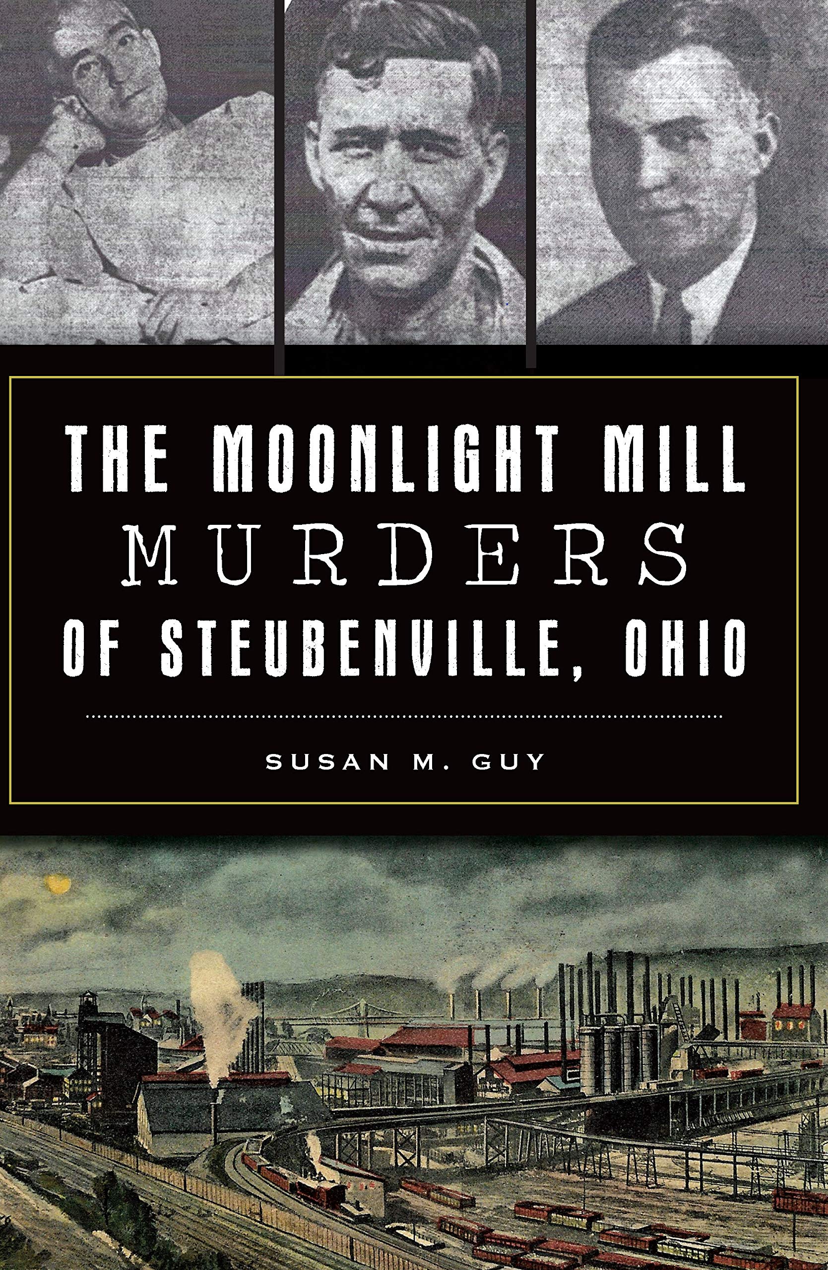 Mobsters, Madams And Murder In Steubenville, Ohio – True Crime Book By Susan M. Guy
