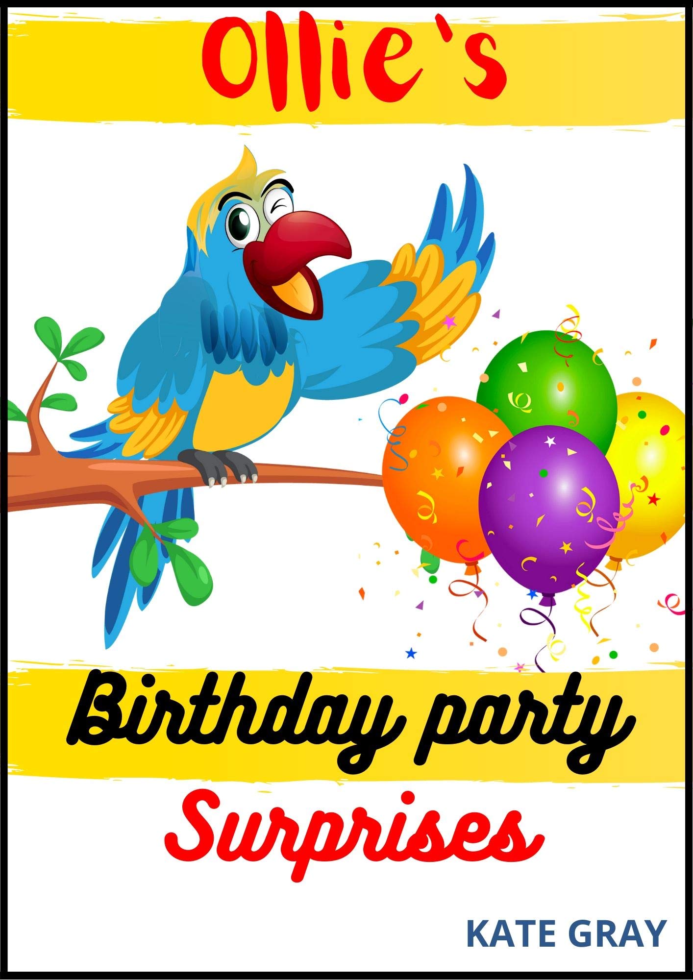 Ollie's Birthday party surprises by Kate Gray Goodreads