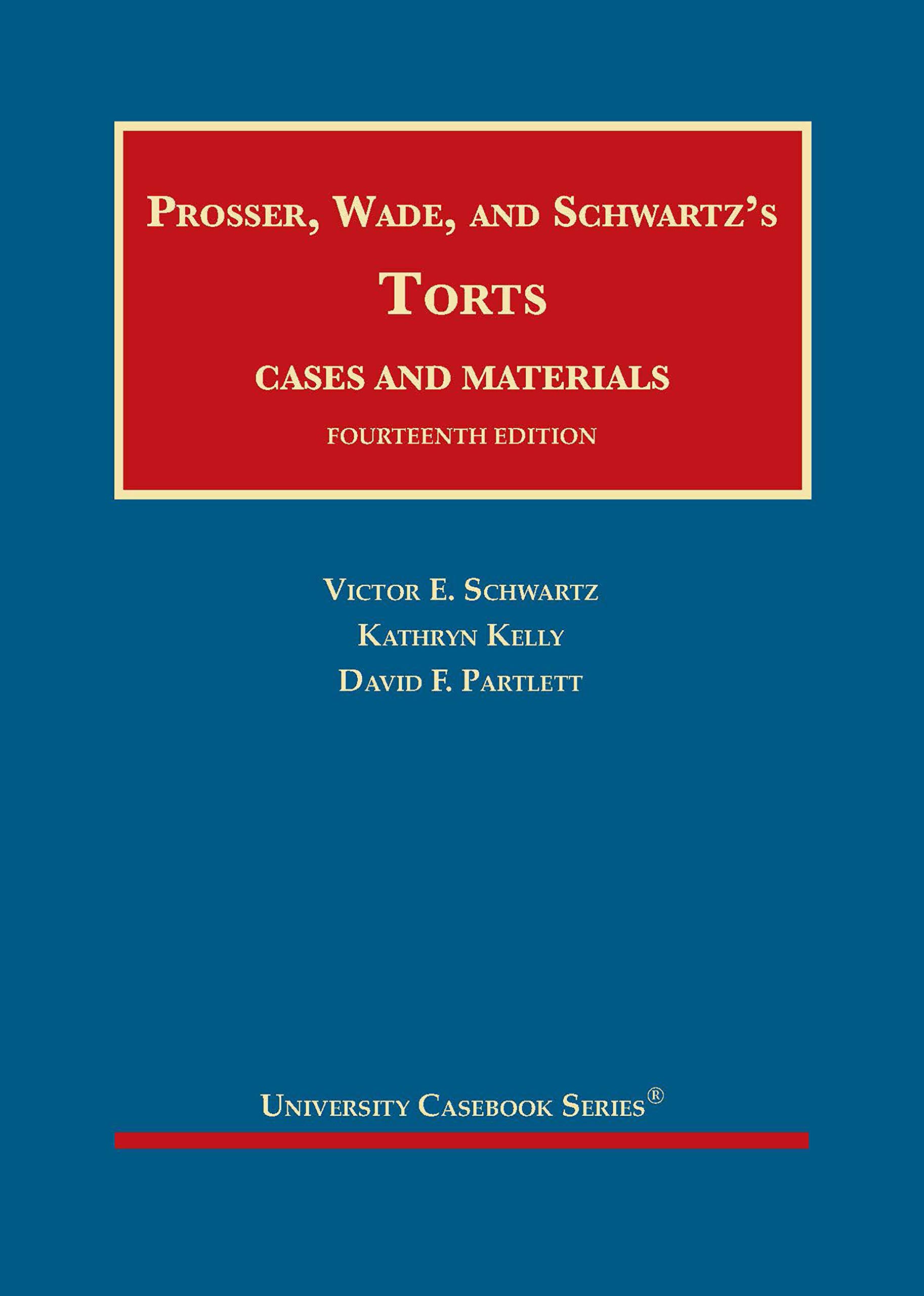 Prosser, Wade and Schwartz's Torts, Cases and Materials