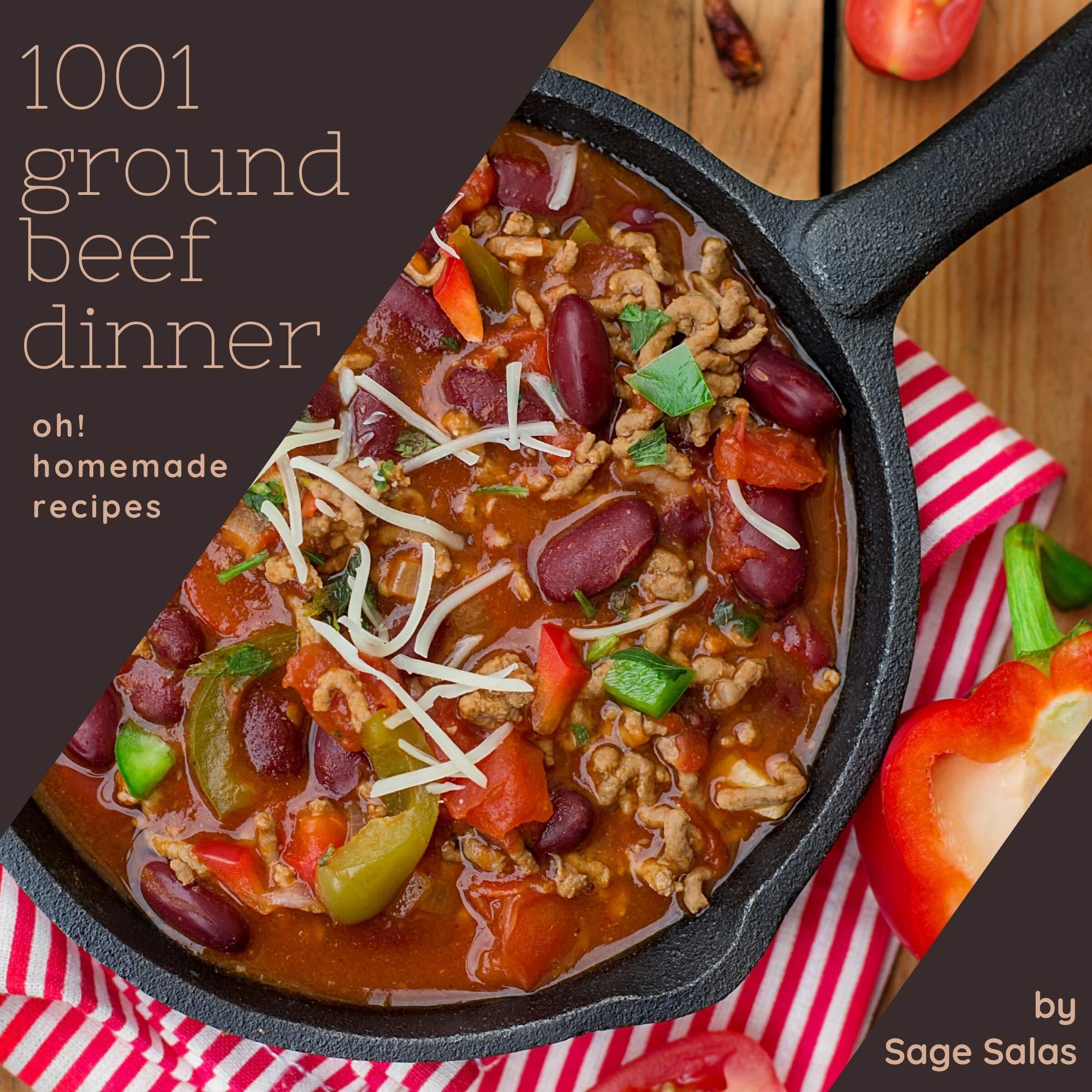Oh! 1001 Homemade Ground Beef Dinner Recipes Home Cooking Made Easy